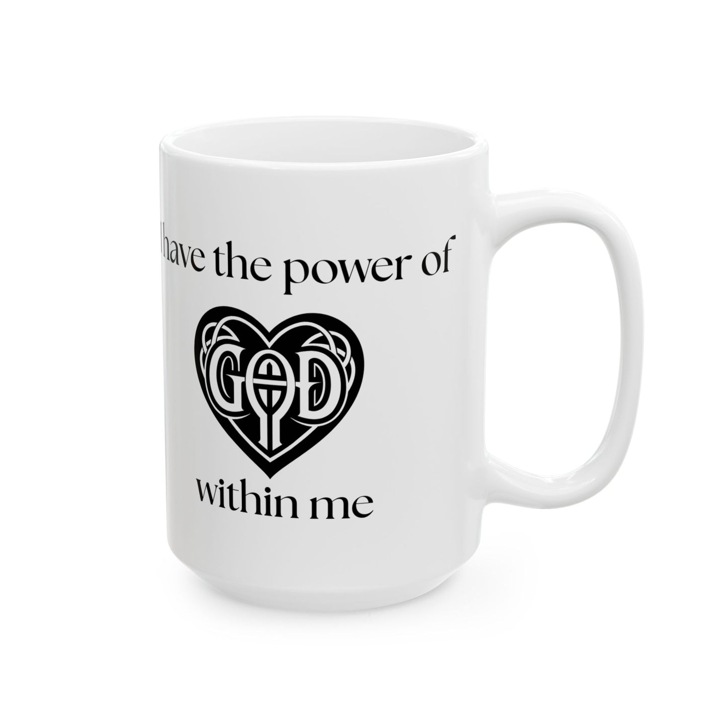 "I Have the Power of God within me" Ceramic Mug, (11oz, 15oz)