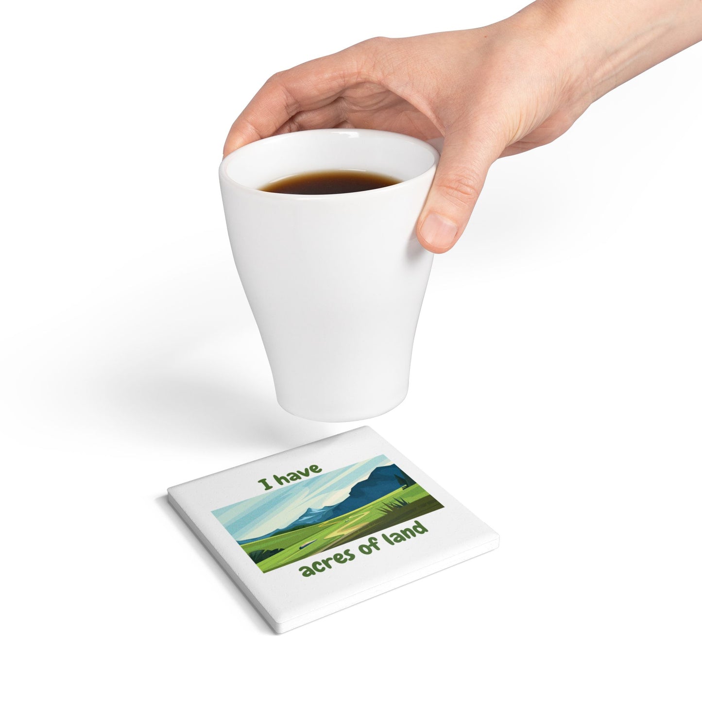 "I Have Acres of Land" (White) - Ceramic Coaster