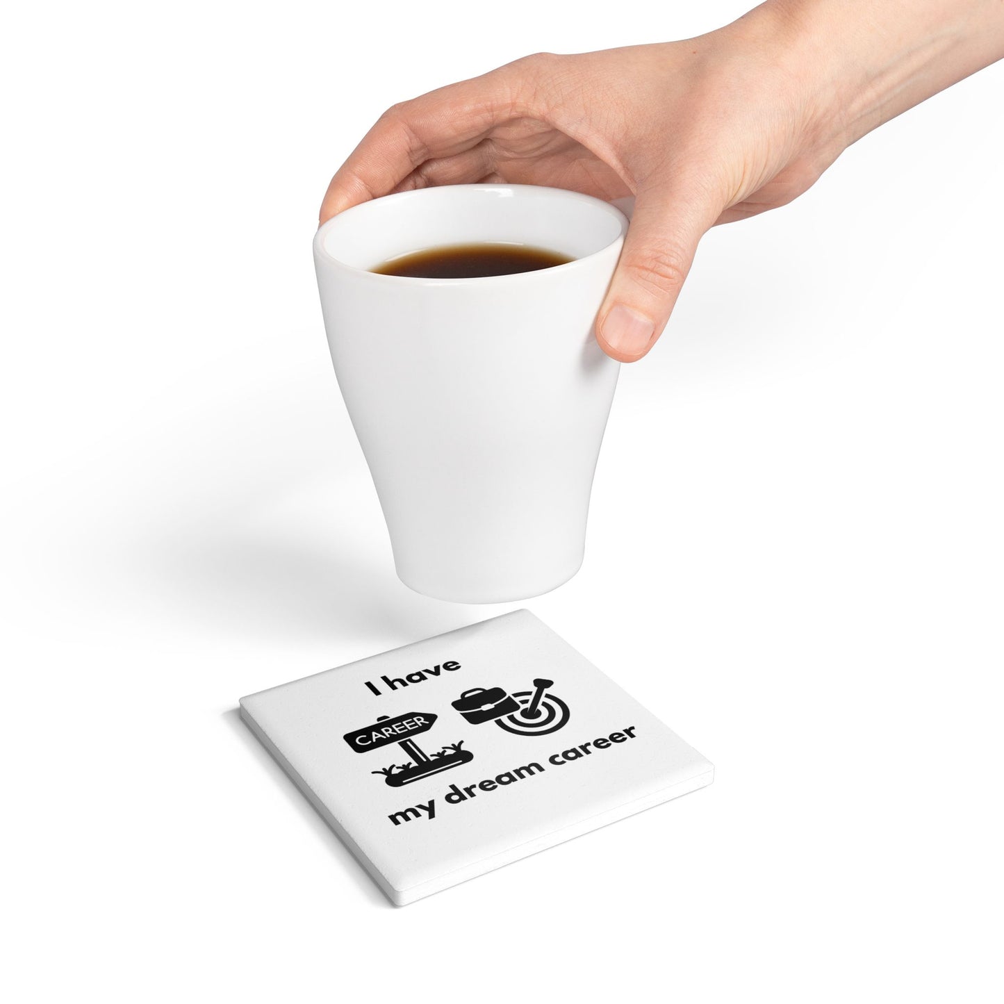 "I Have My Dream Career" Ceramic Coaster - Manifesting Drink Holder for Home or Office