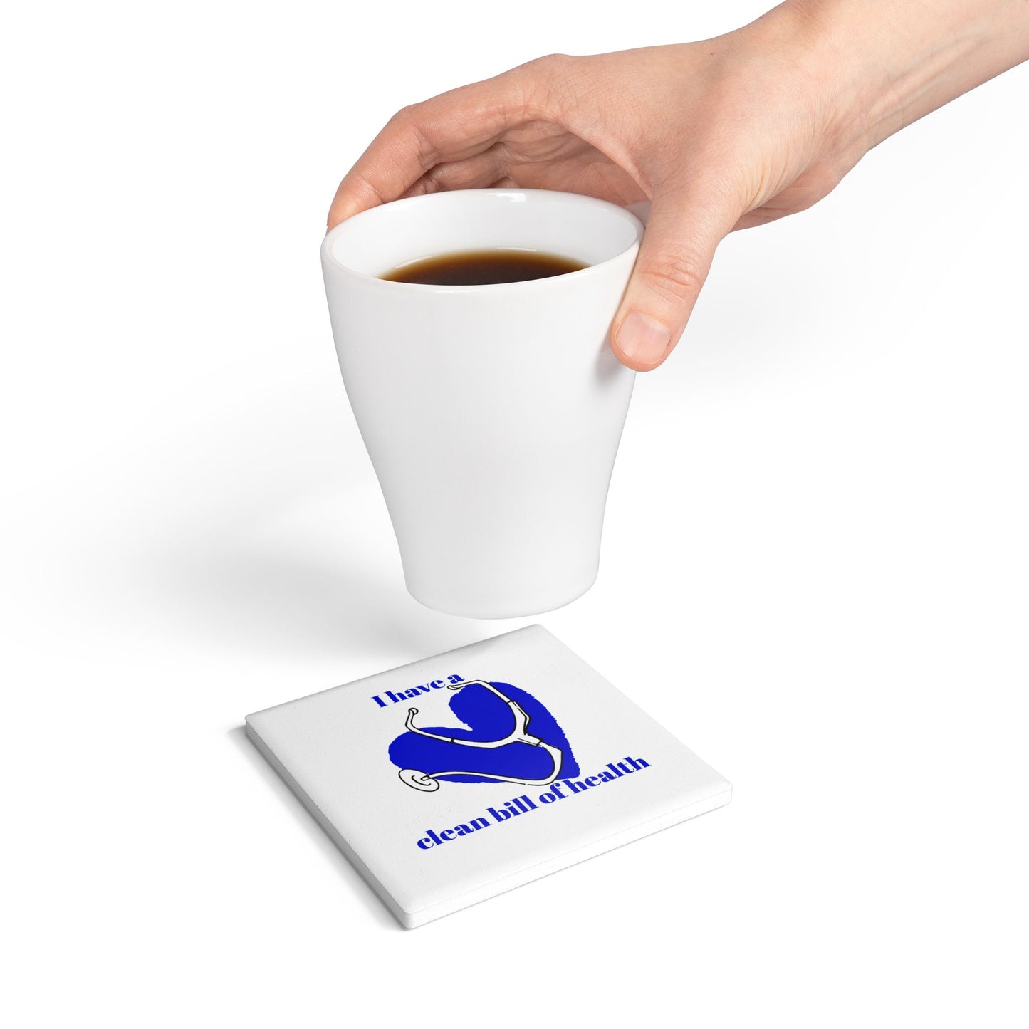 "I Have Clean Bill of Health" (Blue) - Ceramic Coaster