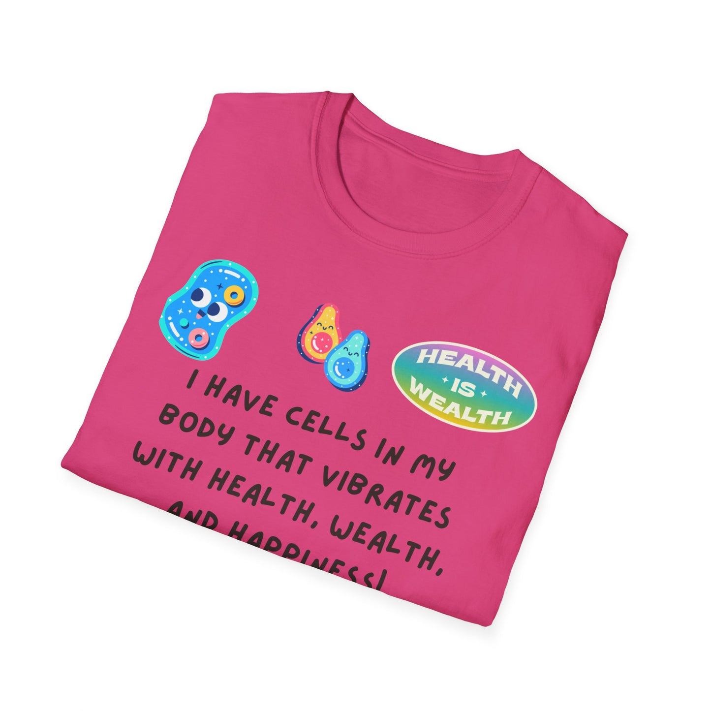 "I Have Cells In My Body....." Unisex T-Shirt, Manifesting Tee, Wellness Apparel, Gift for Health Enthusiasts, Positive Vibes Shirt