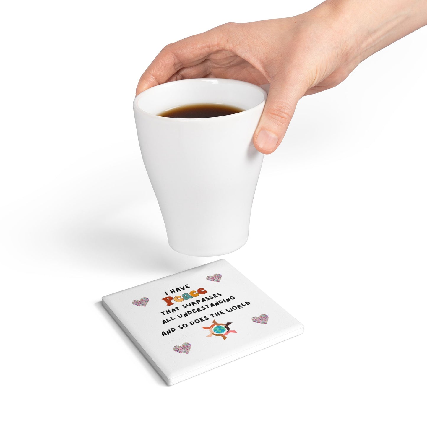 "I Have Peace & The World" (White) - Ceramic Coaster