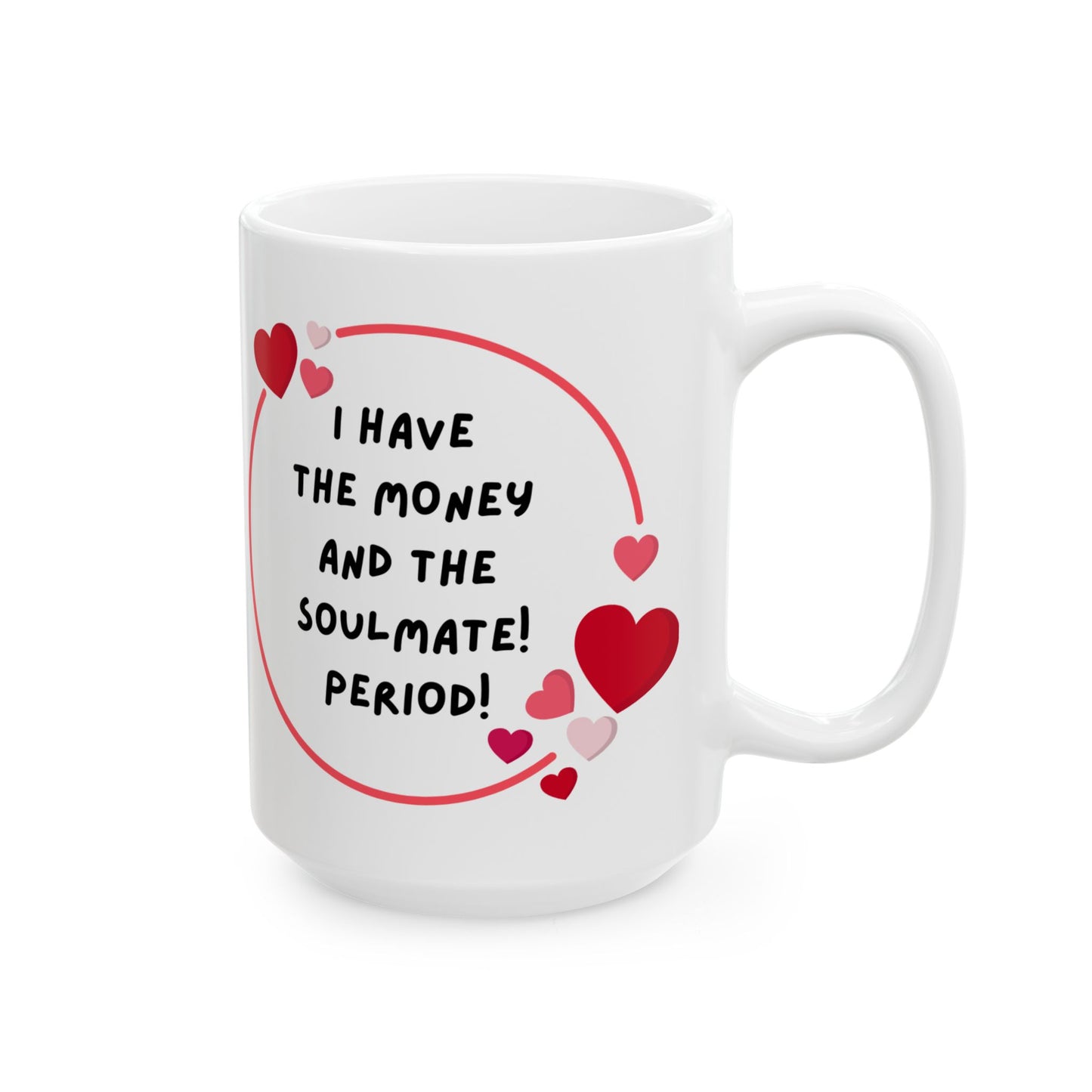 "I Have the Money & the Soulmate" - Perfect Gift for Soulmates