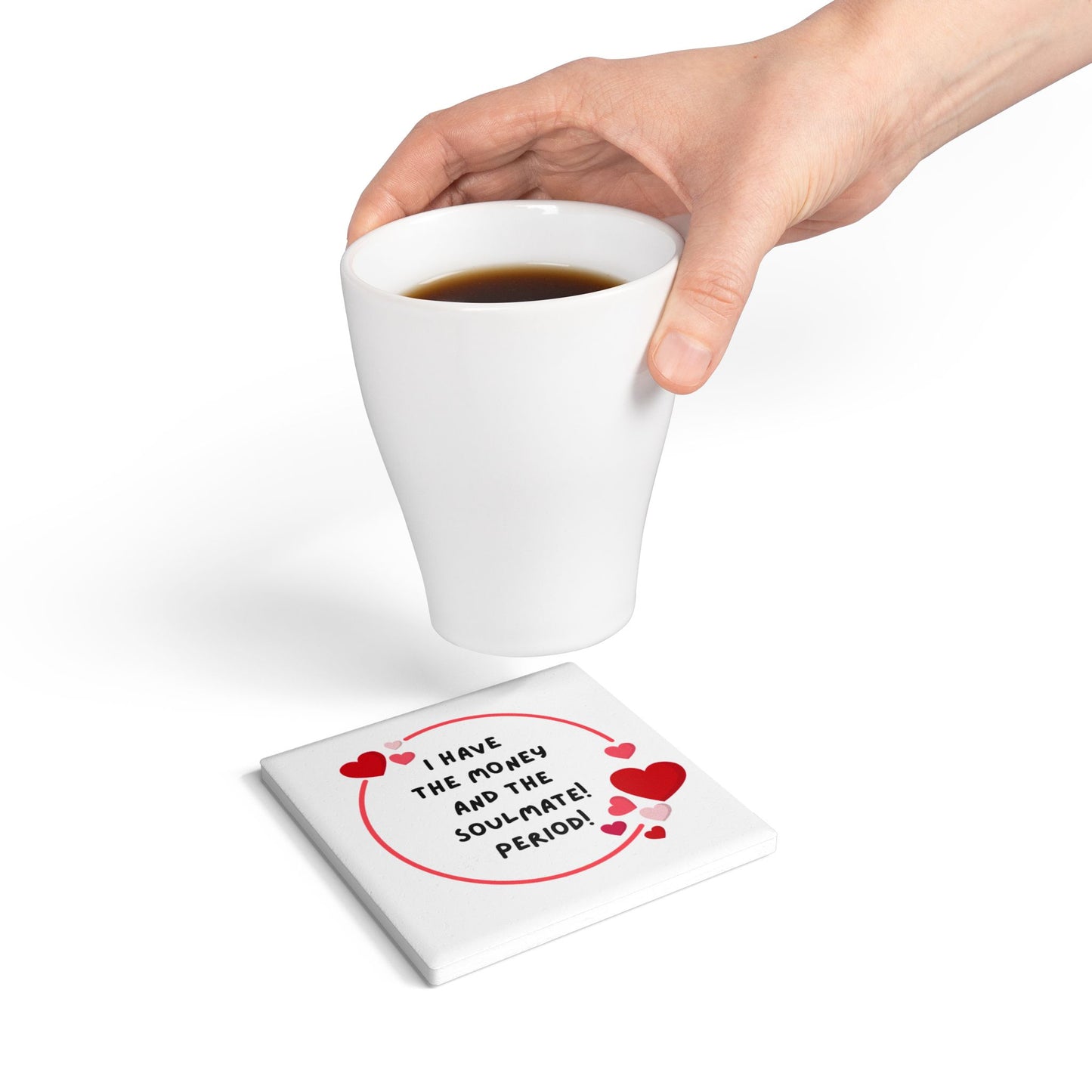 "I Have the Money and the Soulmate" - Ceramic Coaster – Perfect Gift for Couples