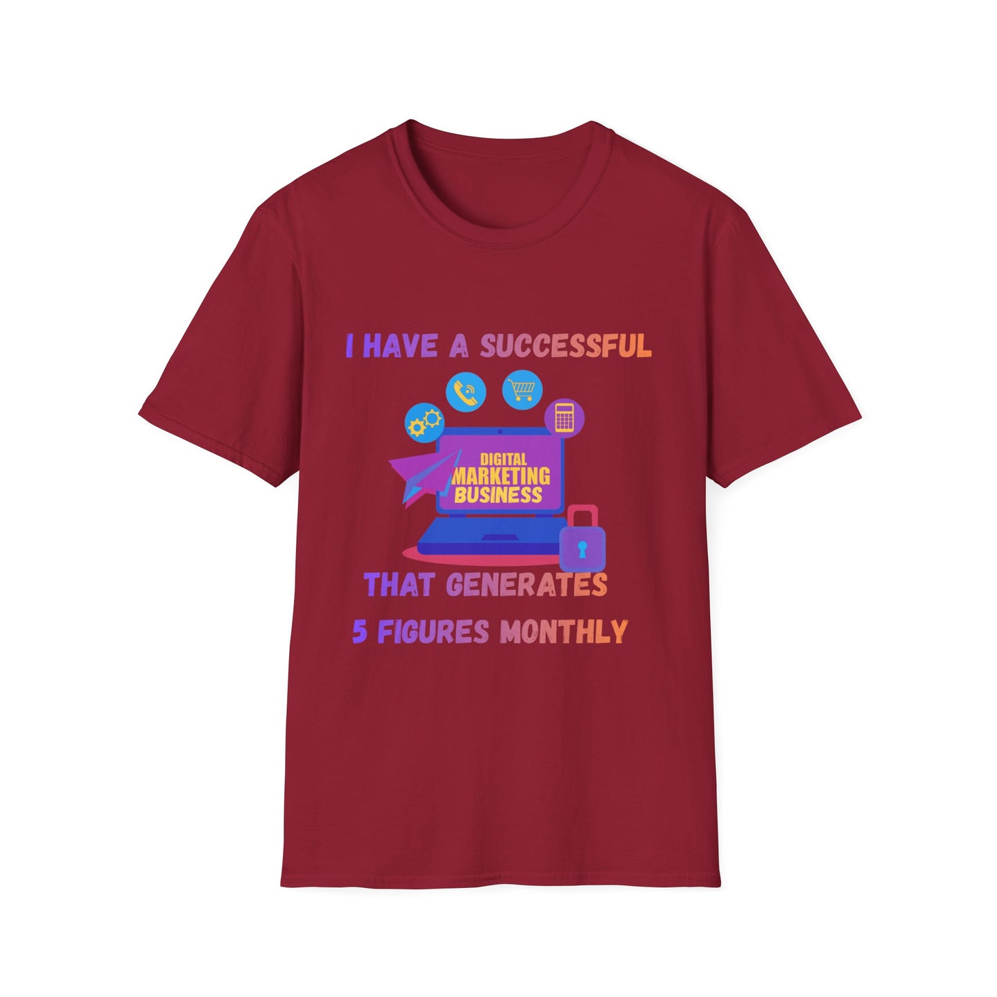 Manifesting Digital Marketing Tee — "I Have a Successful Digital Marketing Business That Generates 5 Figures Monthly"