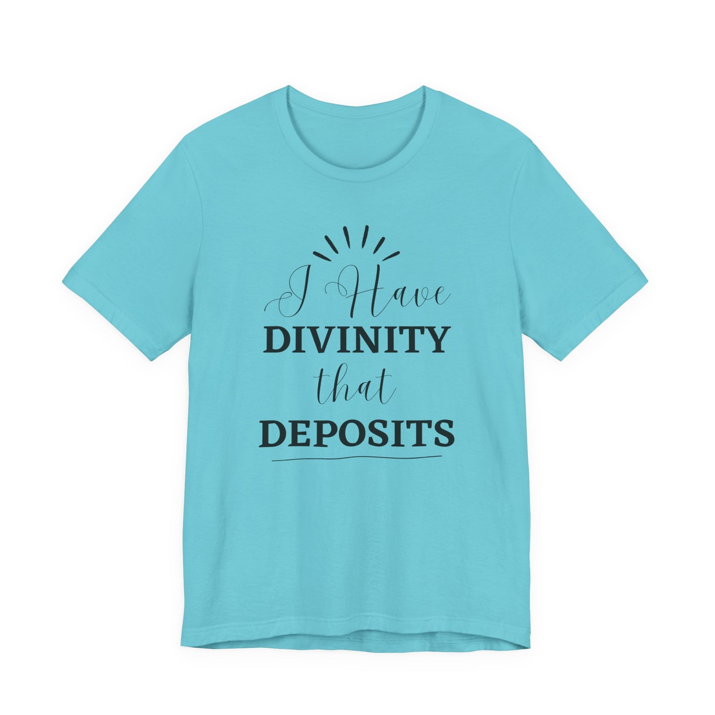 "I Have Divinity that Deposits" Tee, Motivational Shirt, Unisex Graphic Tee, Spiritual Apparel, Gift for Faith Lovers, Inspirational Shirt