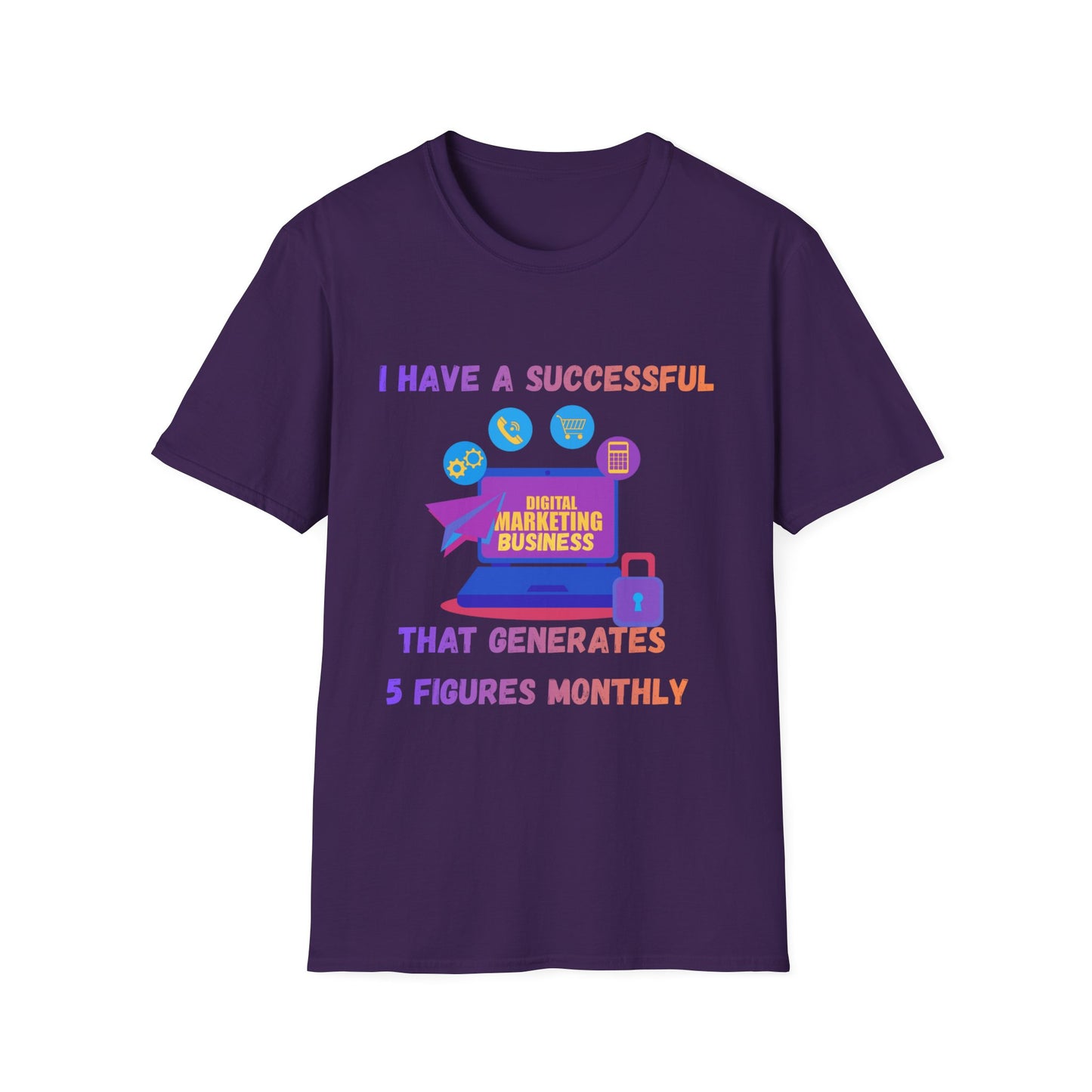 Manifesting Digital Marketing Tee — "I Have a Successful Digital Marketing Business That Generates 5 Figures Monthly"