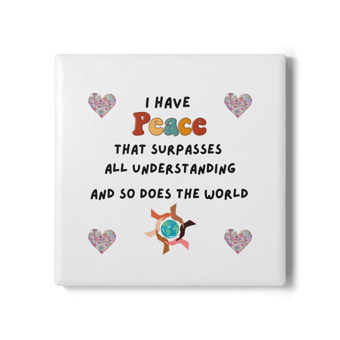 "I Have Peace & The World" (White) - Ceramic Coaster