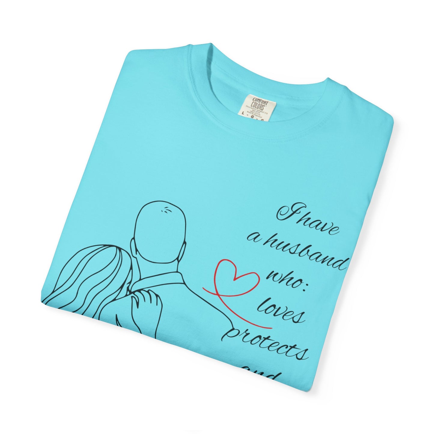 "I Have a Husband........." Unisex Garment-Dyed T-shirt