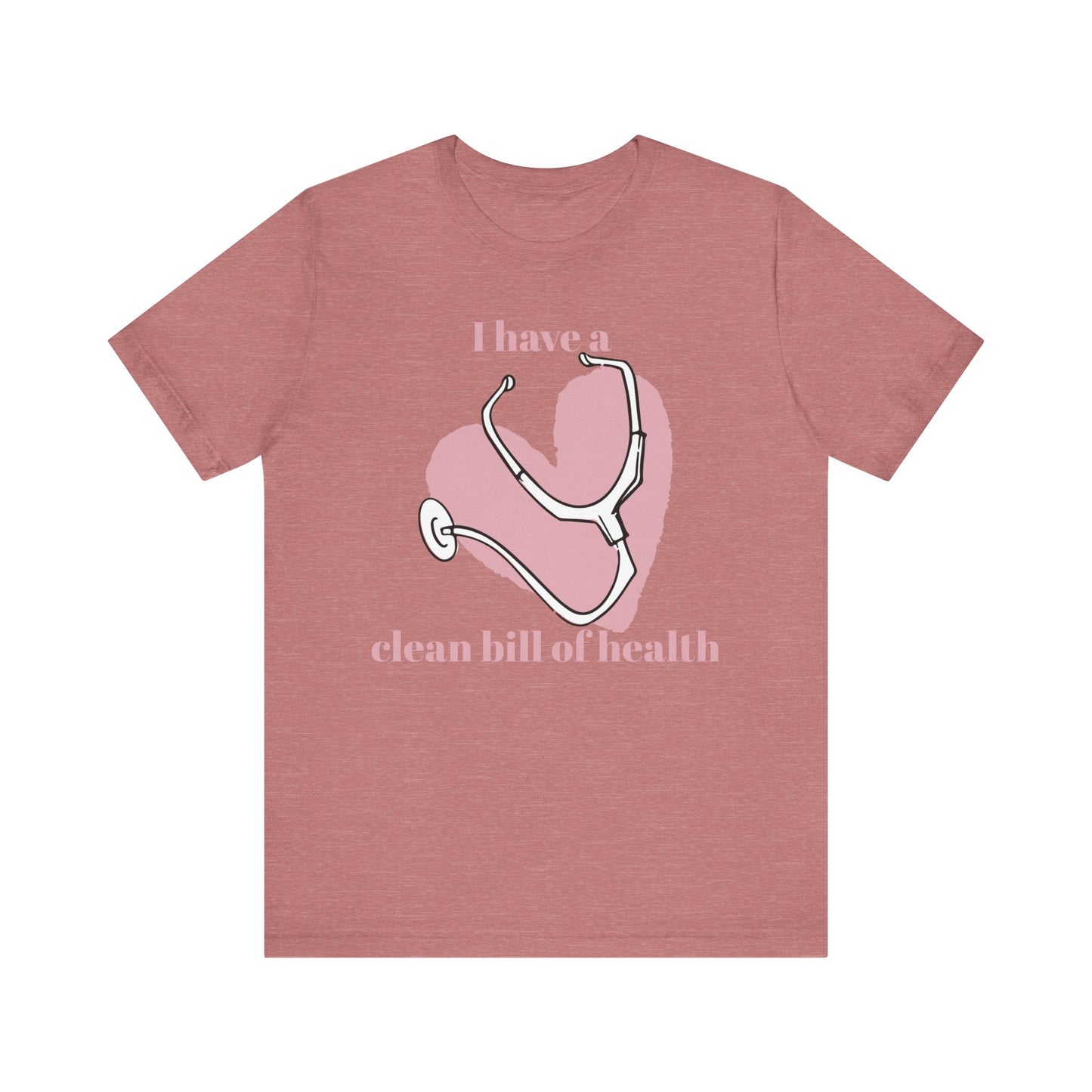"I Have a Clean Bill of Health" (Pink) - Unisex Jersey Short Sleeve Tee