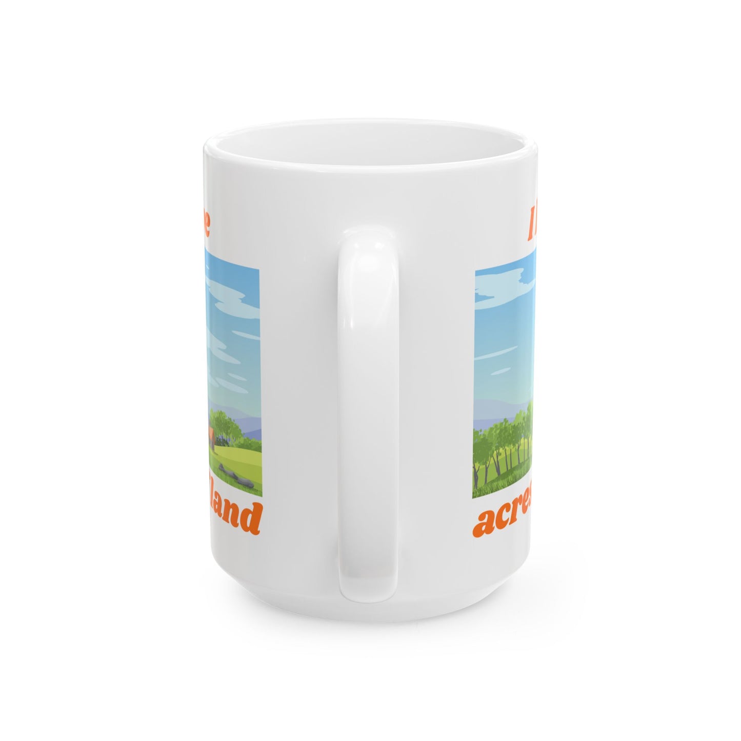 "I Have ACRES of land" #3 | Ceramic Mug with Nature Design, Perfect for Coffee Lovers,