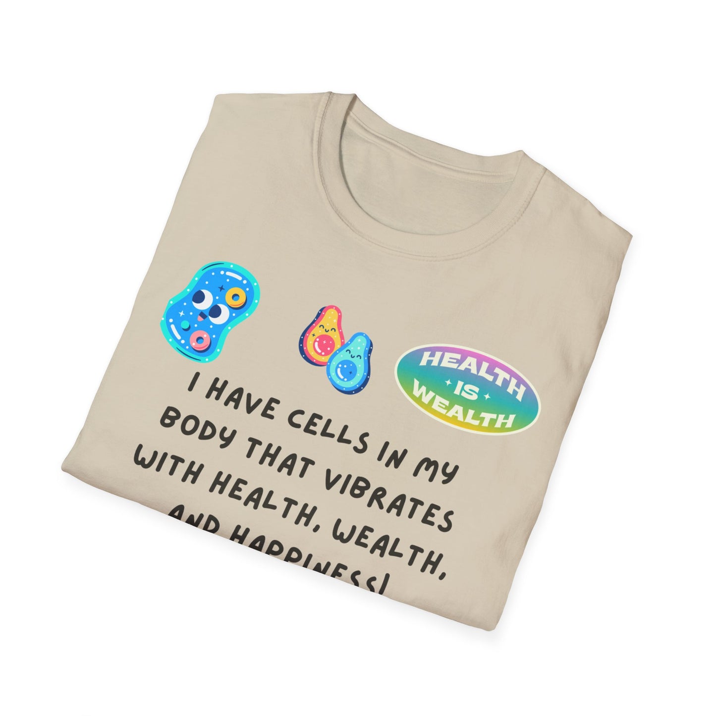 "I Have Cells In My Body....." Unisex T-Shirt, Manifesting Tee, Wellness Apparel, Gift for Health Enthusiasts, Positive Vibes Shirt