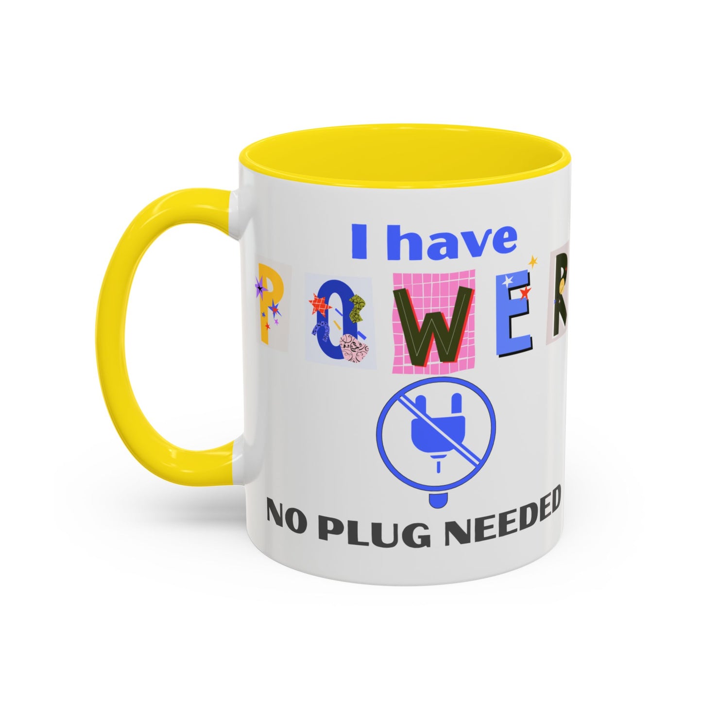 "I Have Power, No Plug Needed" | Colorful Empowerment Coffee Mug