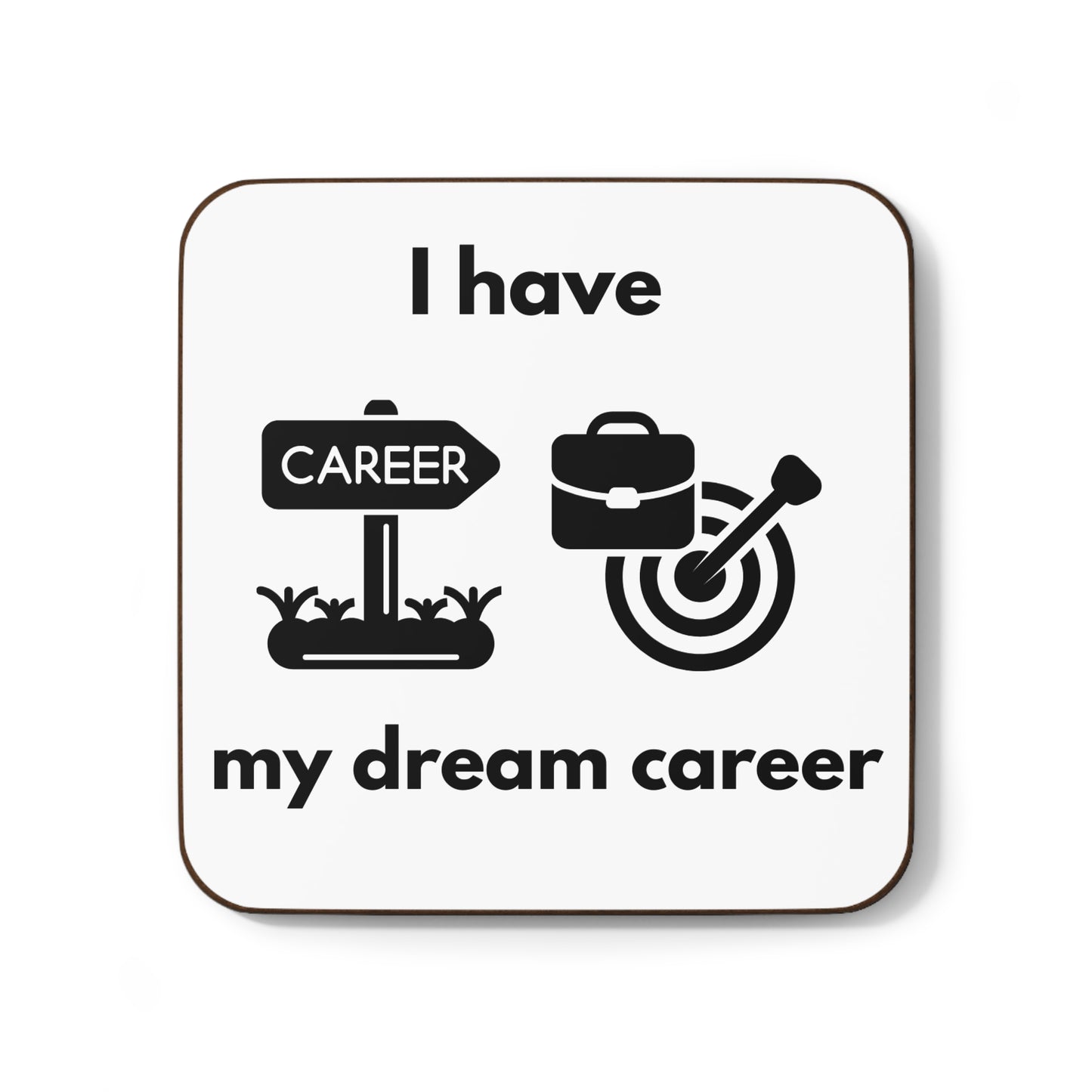"I Have My Dream Career" Coaster  - Manifesting Hardboard Drink Coasters
