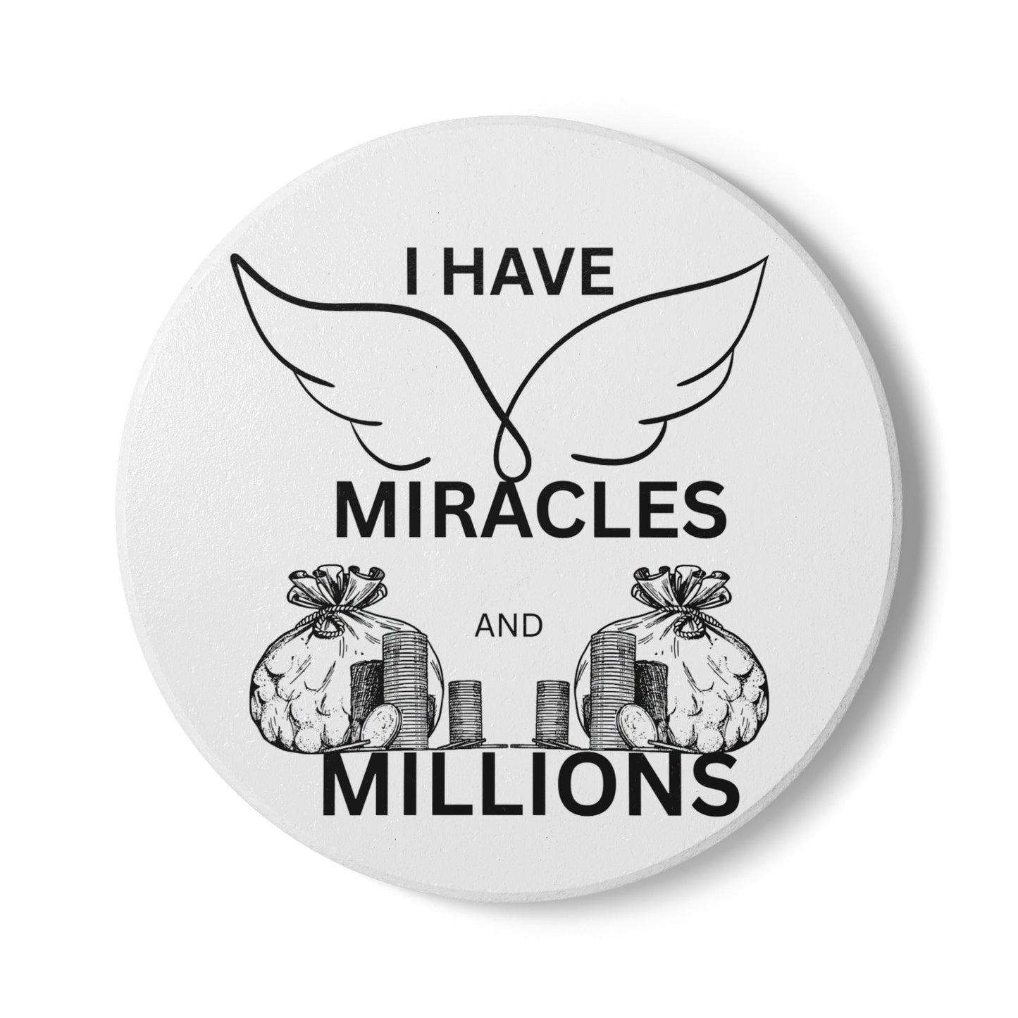 "I Have Miracles and Millions" (White) - Ceramic Coaster