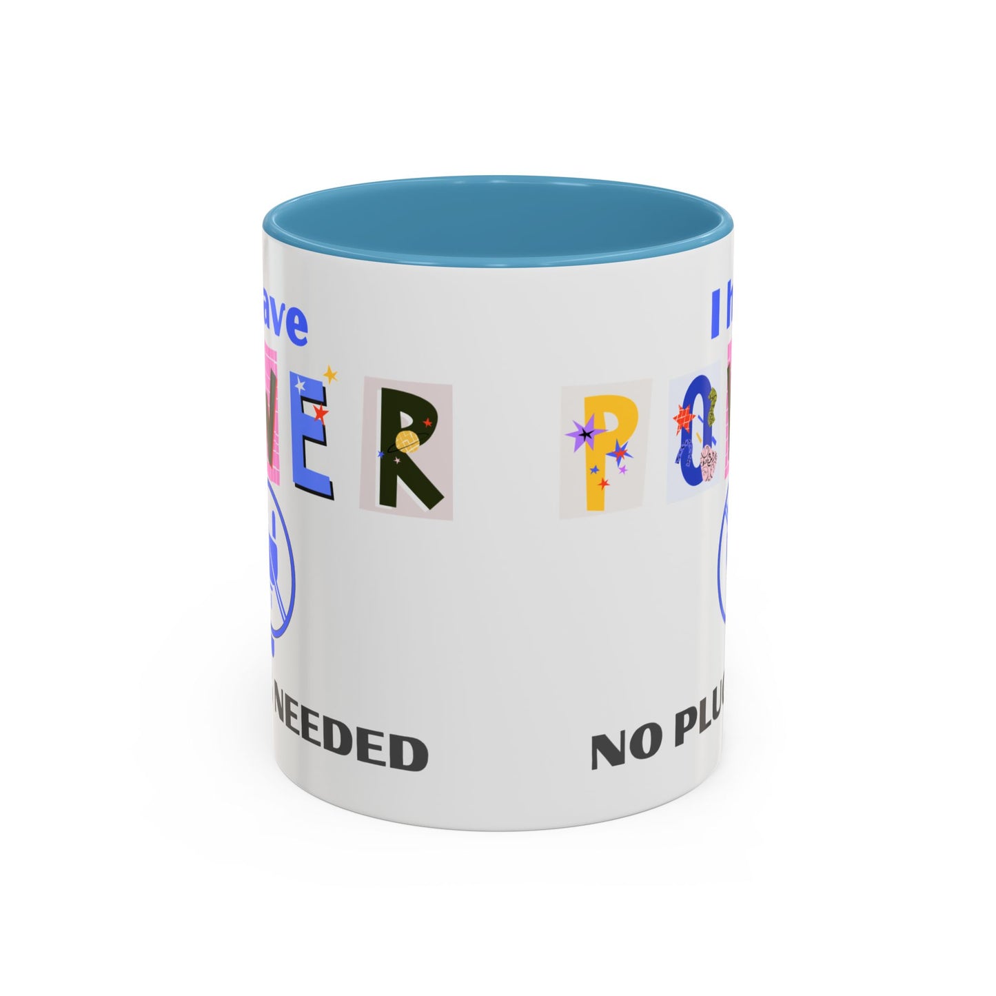"I Have Power, No Plug Needed" | Colorful Empowerment Coffee Mug