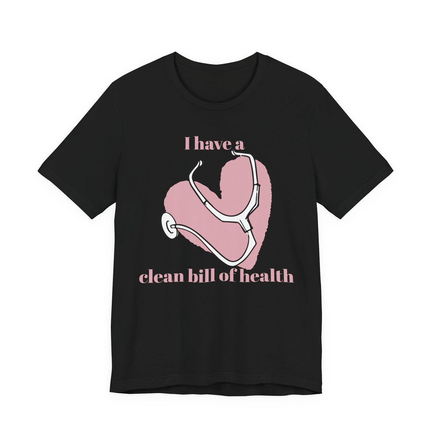 "I Have a Clean Bill of Health" (Pink) - Unisex Jersey Short Sleeve Tee