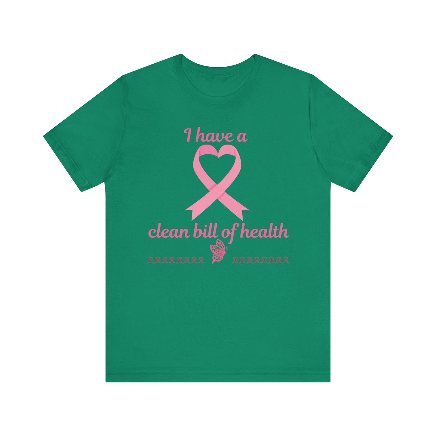"I Have a Clean Bill of Health" for Breast Cancer Unisex Jersey Short Sleeve Tee