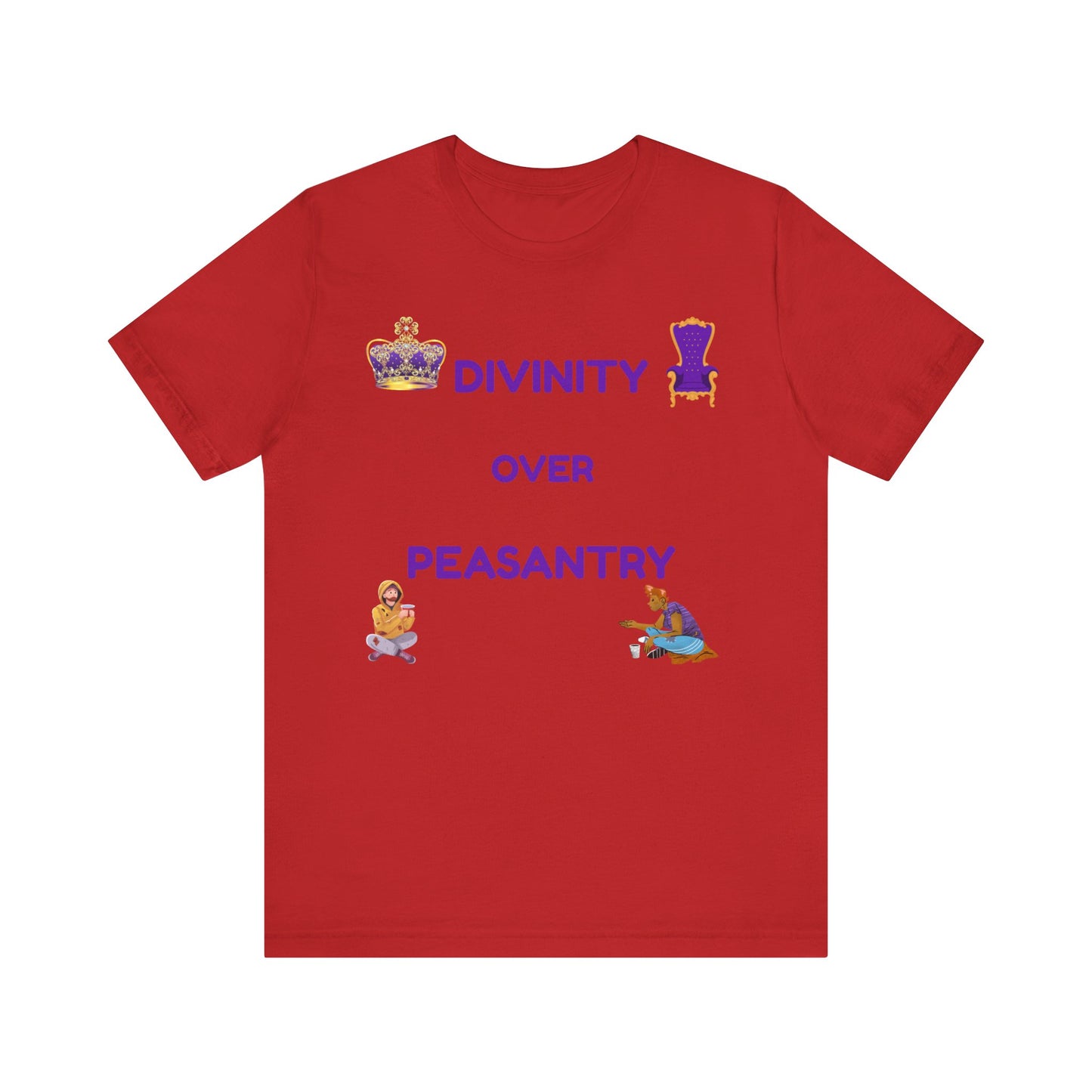 "Divinity Over Peasantry" - Unisex Jersey Short Sleeve Tee