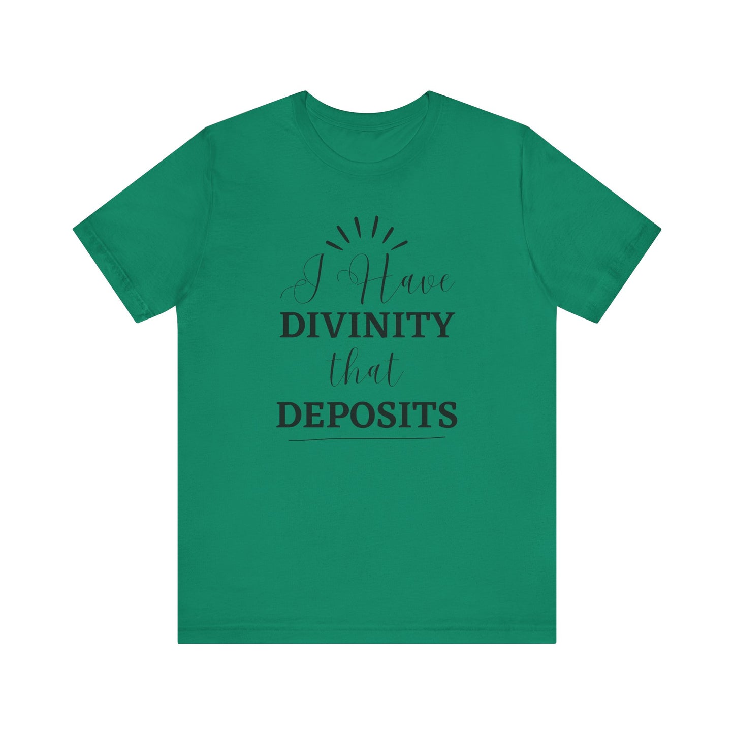 "I Have Divinity that Deposits" Tee, Motivational Shirt, Unisex Graphic Tee, Spiritual Apparel, Gift for Faith Lovers, Inspirational Shirt
