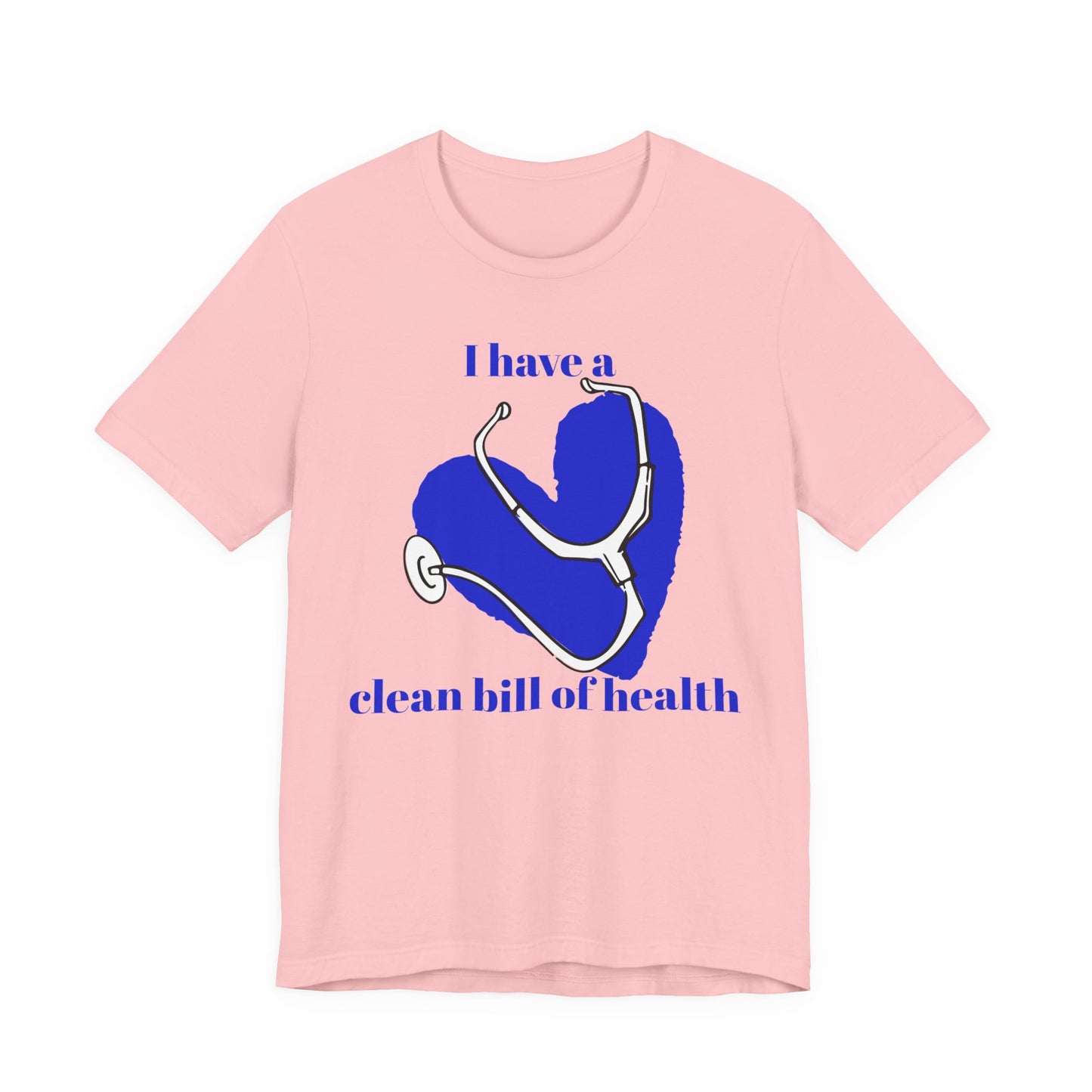 "I Have a Clean Bill of Health" (Blue) - Unisex Jersey Short Sleeve Tee