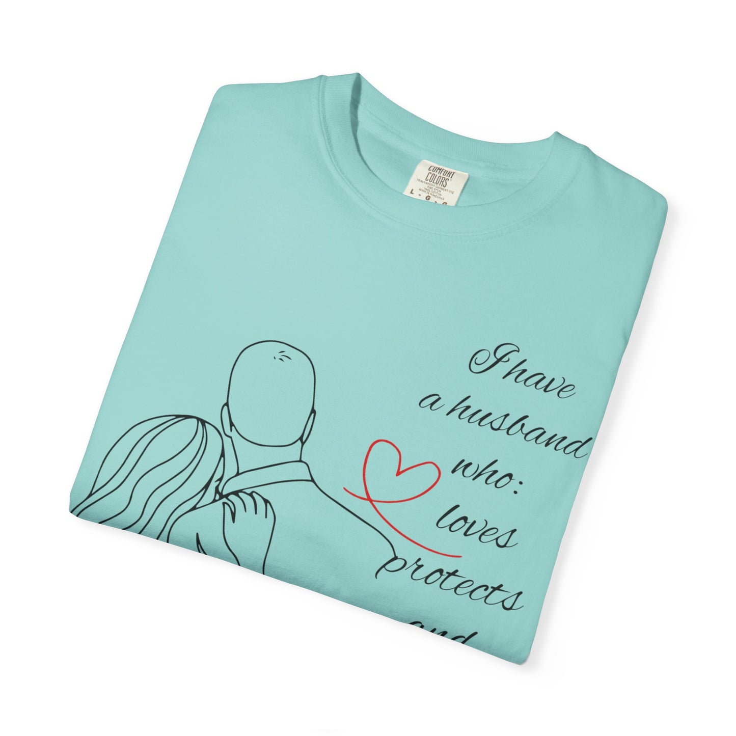 "I Have a Husband........." Unisex Garment-Dyed T-shirt