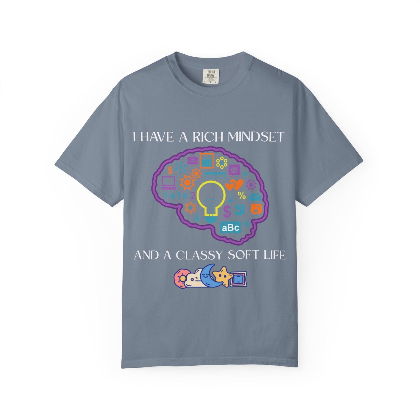 "I Have Rich Mindset" T-Shirt: Empowering Unisex Garment-Dyed Wear for Confidence and Style, Positive Vibes, Gift for Graduations, Motivational Apparel