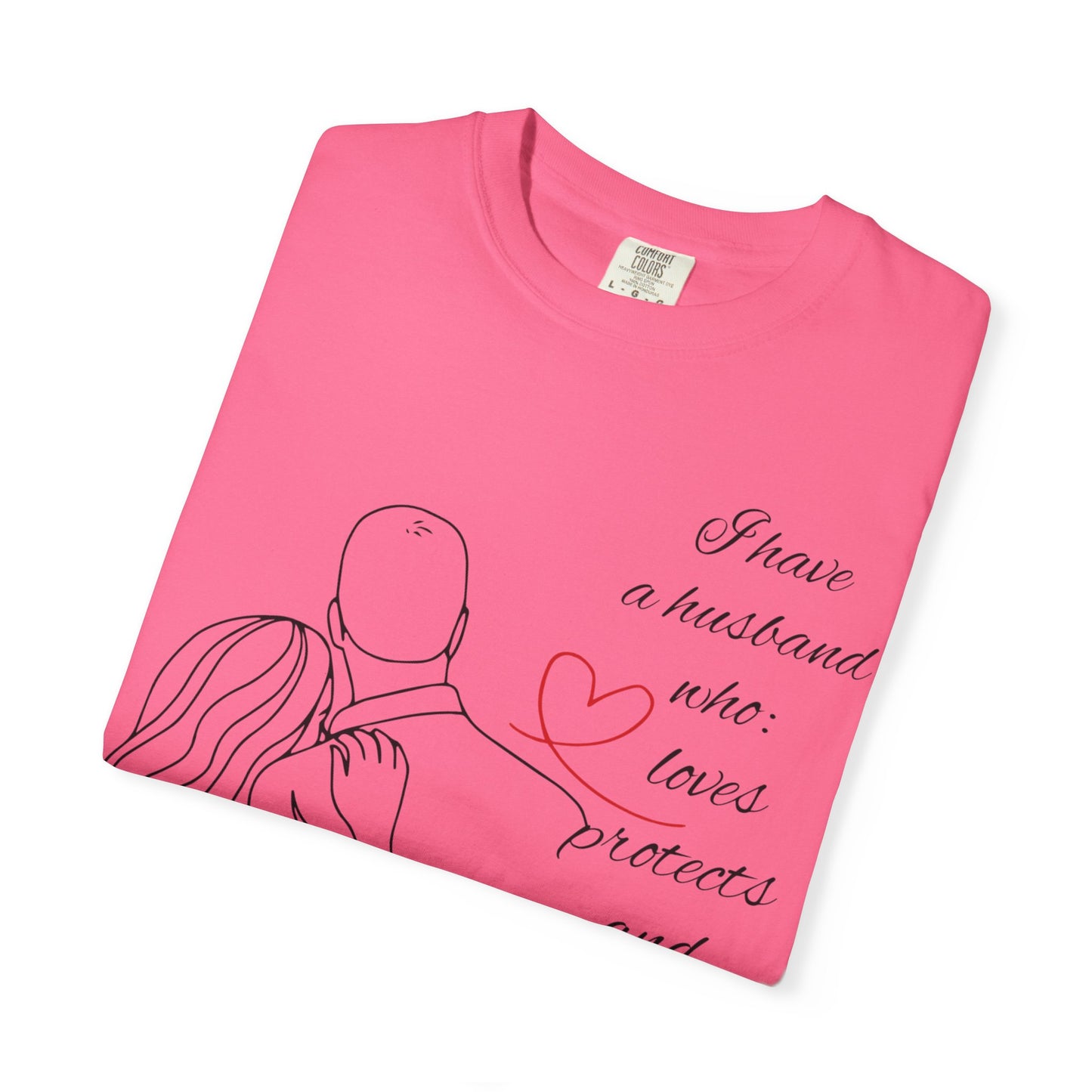 "I Have a Husband........." Unisex Garment-Dyed T-shirt