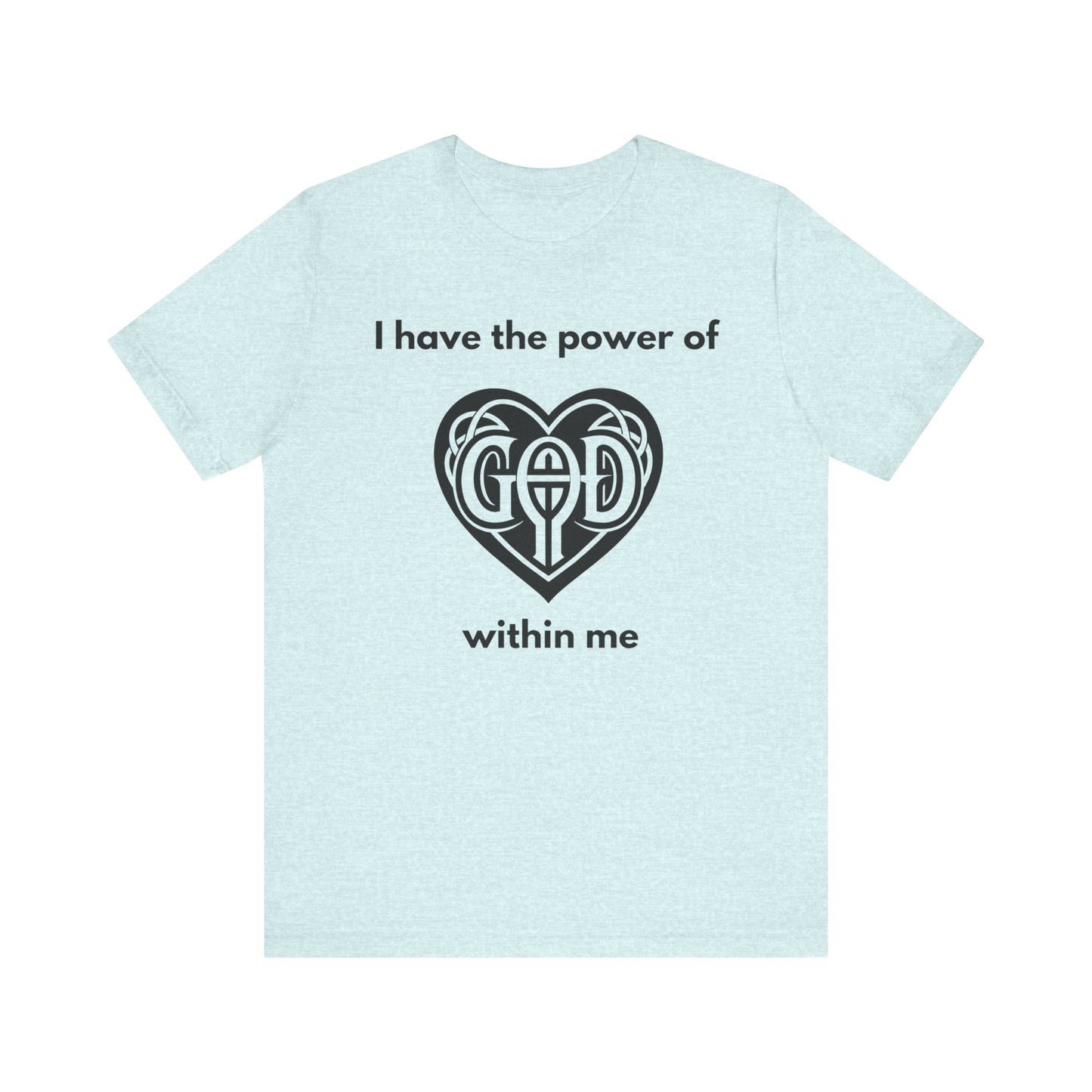 "I Have the Power of God within me" - Unisex Jersey Short Sleeve Tee