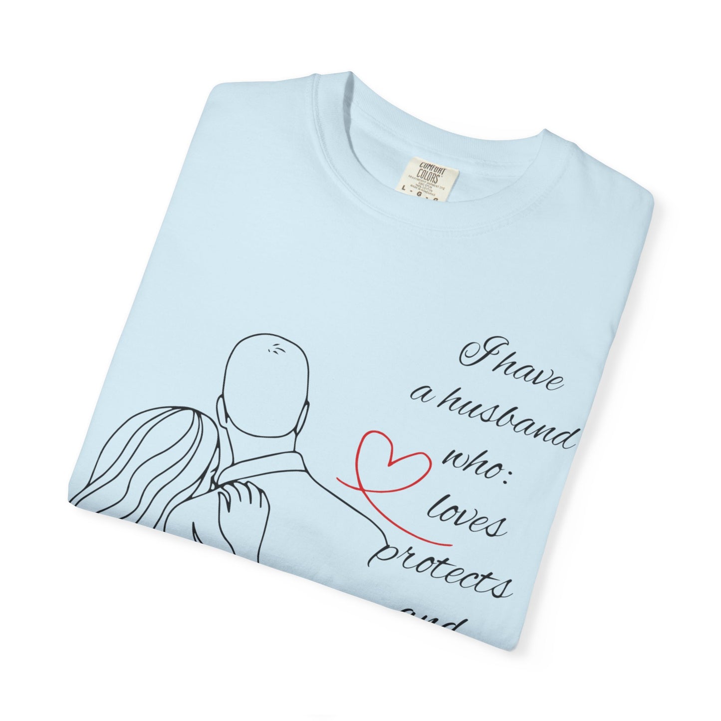 "I Have a Husband........." Unisex Garment-Dyed T-shirt