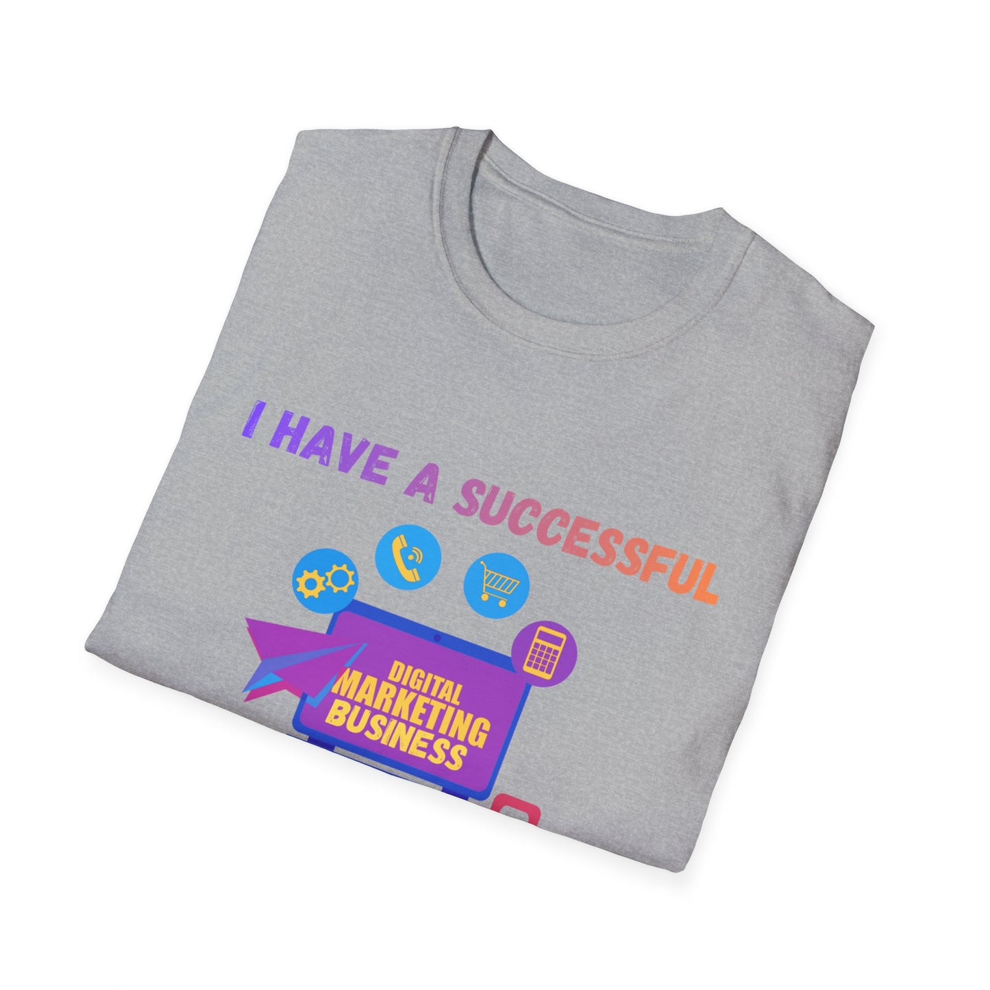 Manifesting Digital Marketing Tee — "I Have a Successful Digital Marketing Business That Generates 5 Figures Monthly"