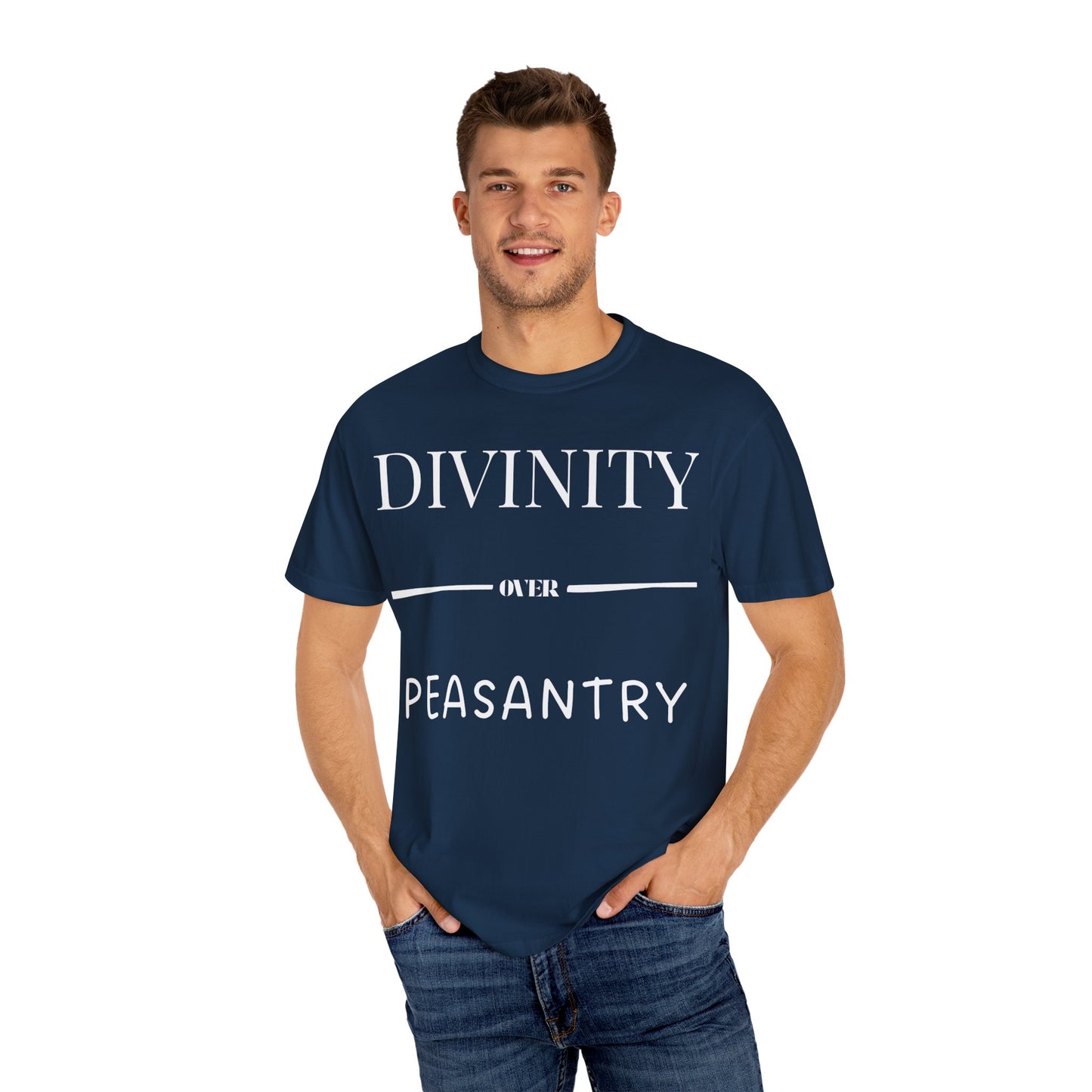 "Divinity over Peasantry" | Unisex Garment-Dyed T-shirt