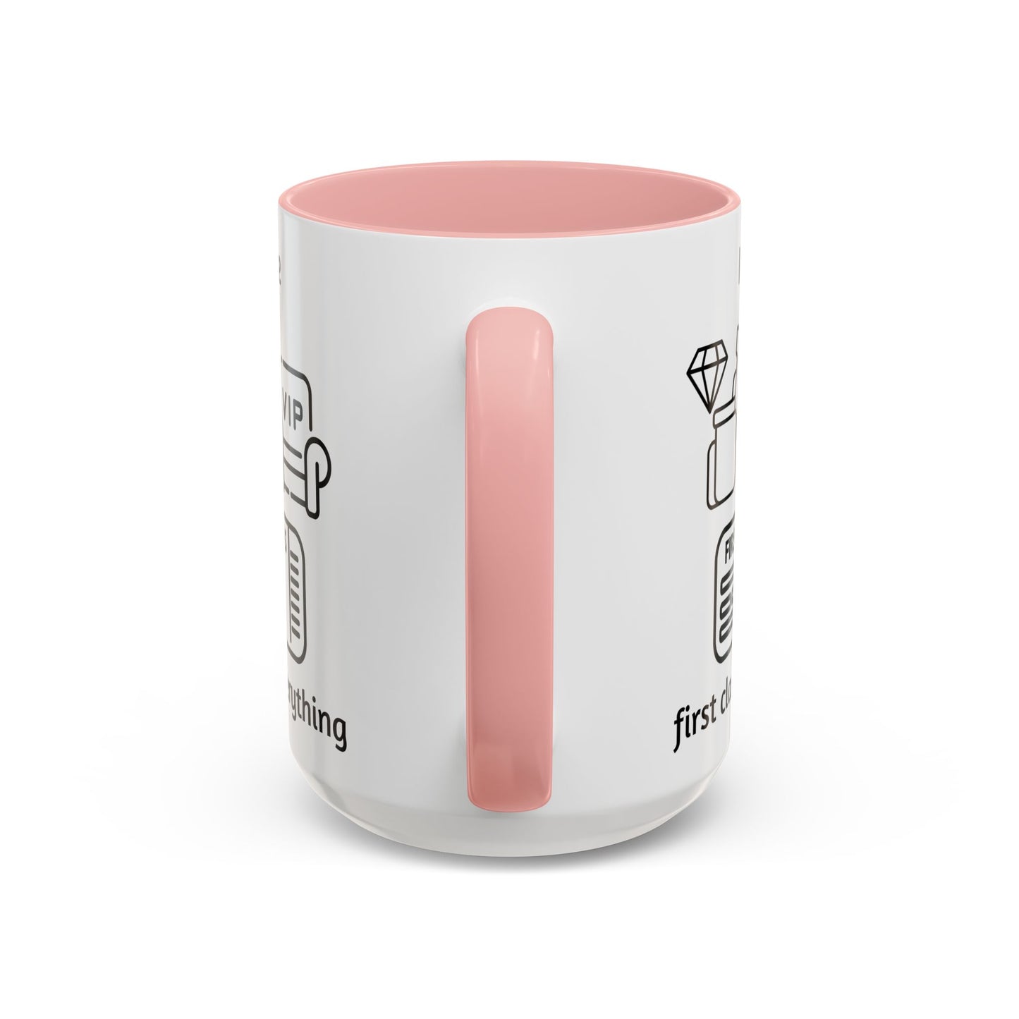 "I Have First Class Everything" | Coffee Mug - 11oz & 15oz