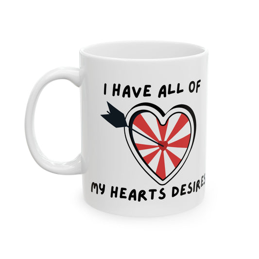 "I Have All Of My Hearts Desires" Manifesting Ceramic Mug - Perfect Gift for Loved Ones, Ideal for Coffee Lovers, Valentine’s Day, Home Decor, Unique Gifts