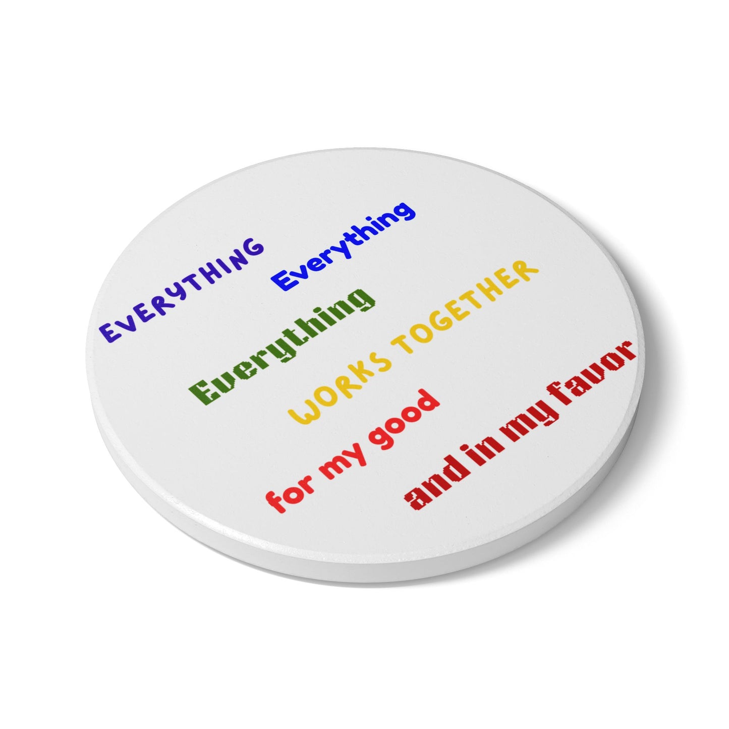 Inspirational Ceramic Coaster - "Everything Works Together for My Good"