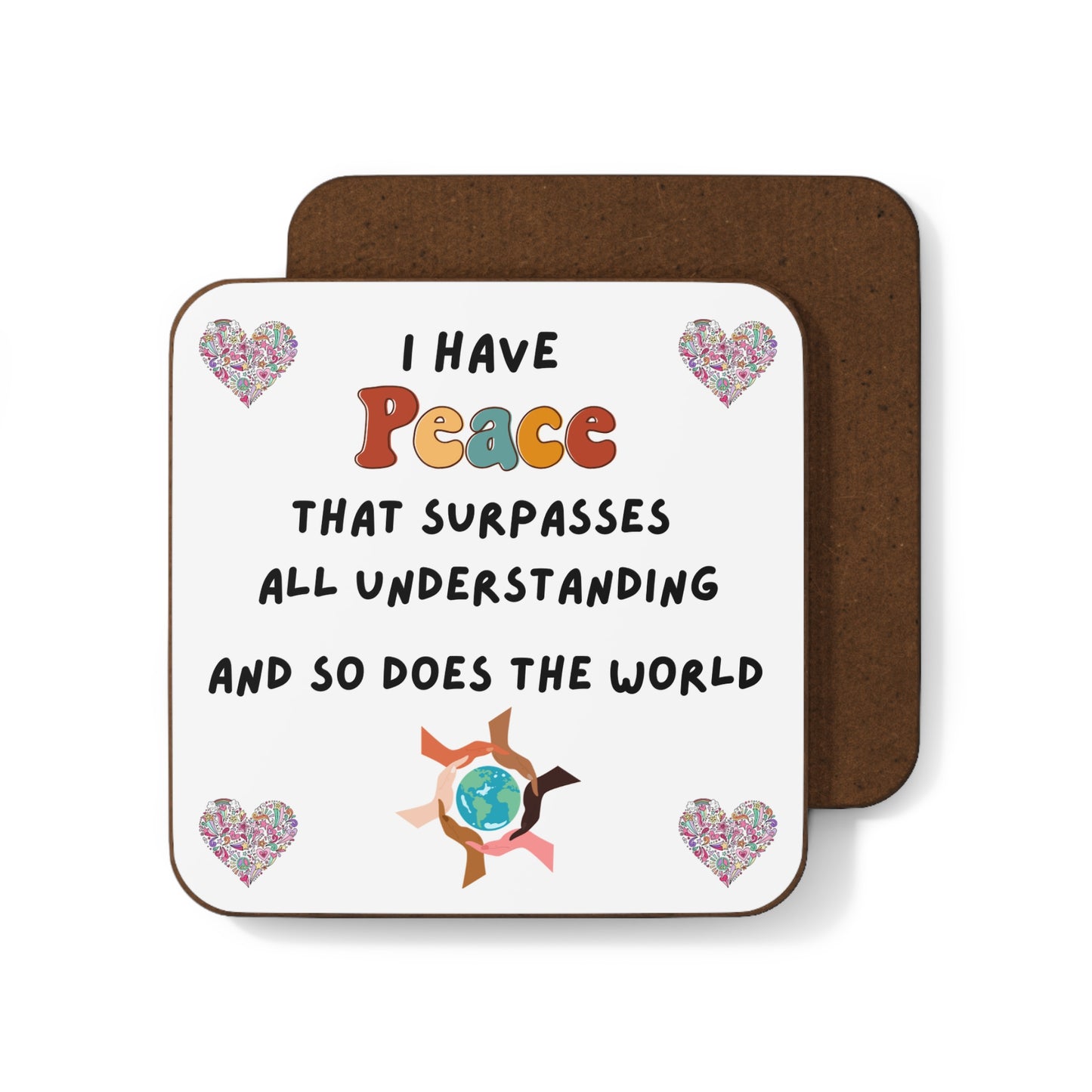 " I Have Peace that Surpasses all understanding & The World" - Hardboard Back Coaster