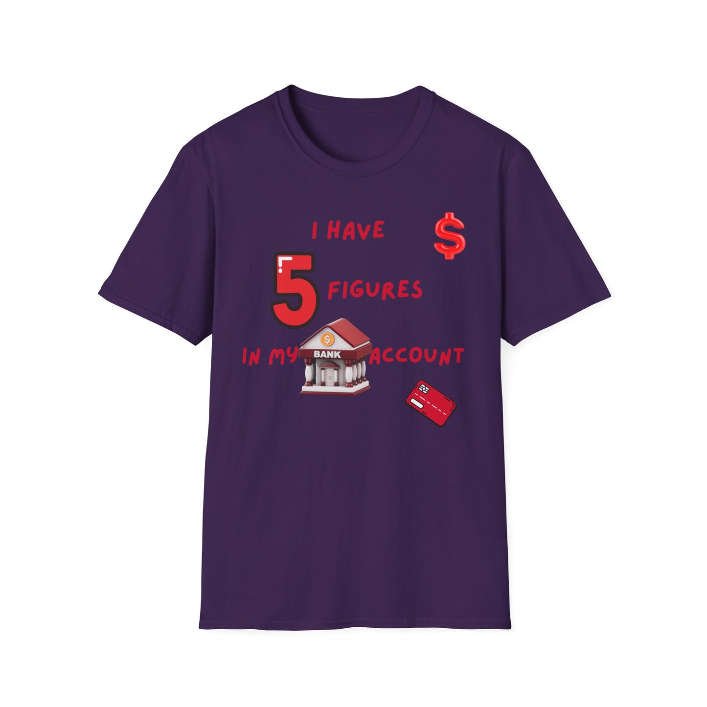 "I Have 5 Figures In My Bank Account", Manifesting Money Tee, Graphic Tee, Gift for Finance Lovers, Casual Wear, Birthday Gift, Everyday Tee