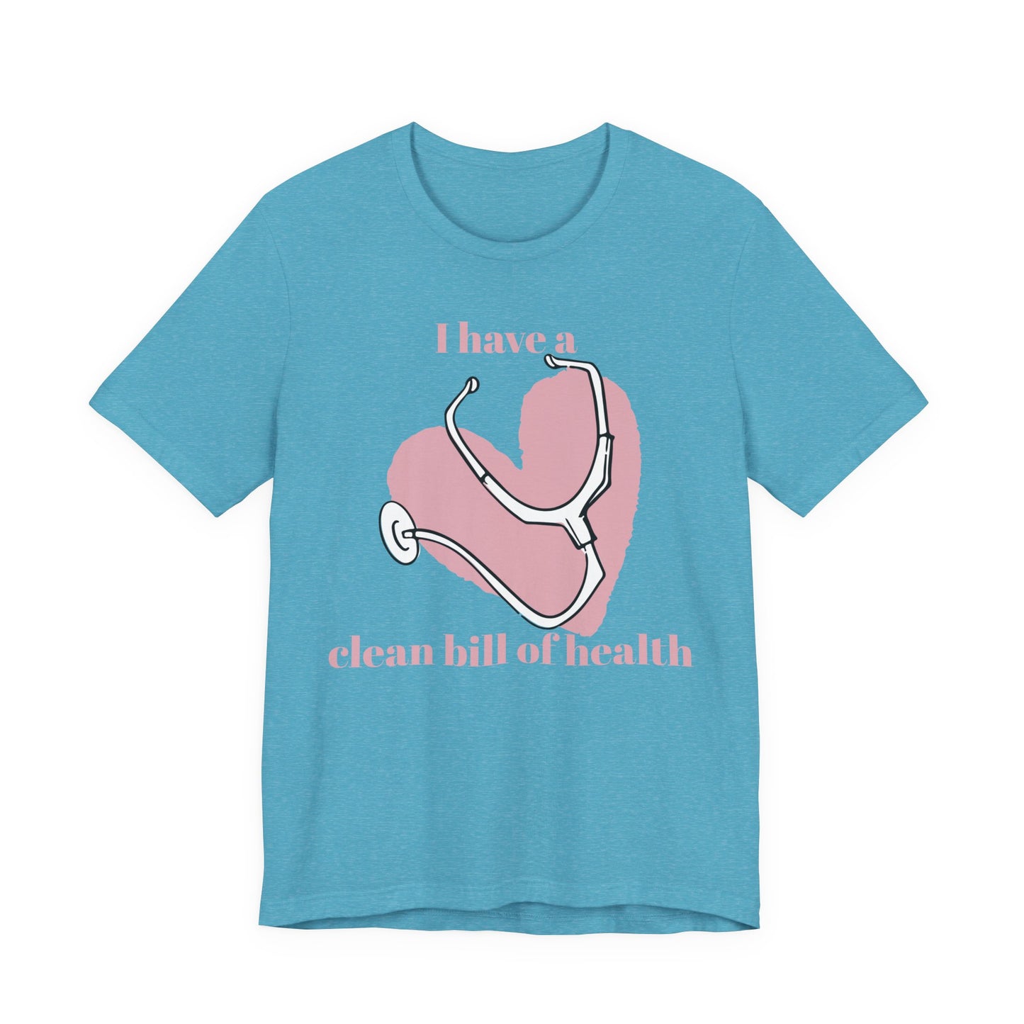 "I Have a Clean Bill of Health" (Pink) - Unisex Jersey Short Sleeve Tee