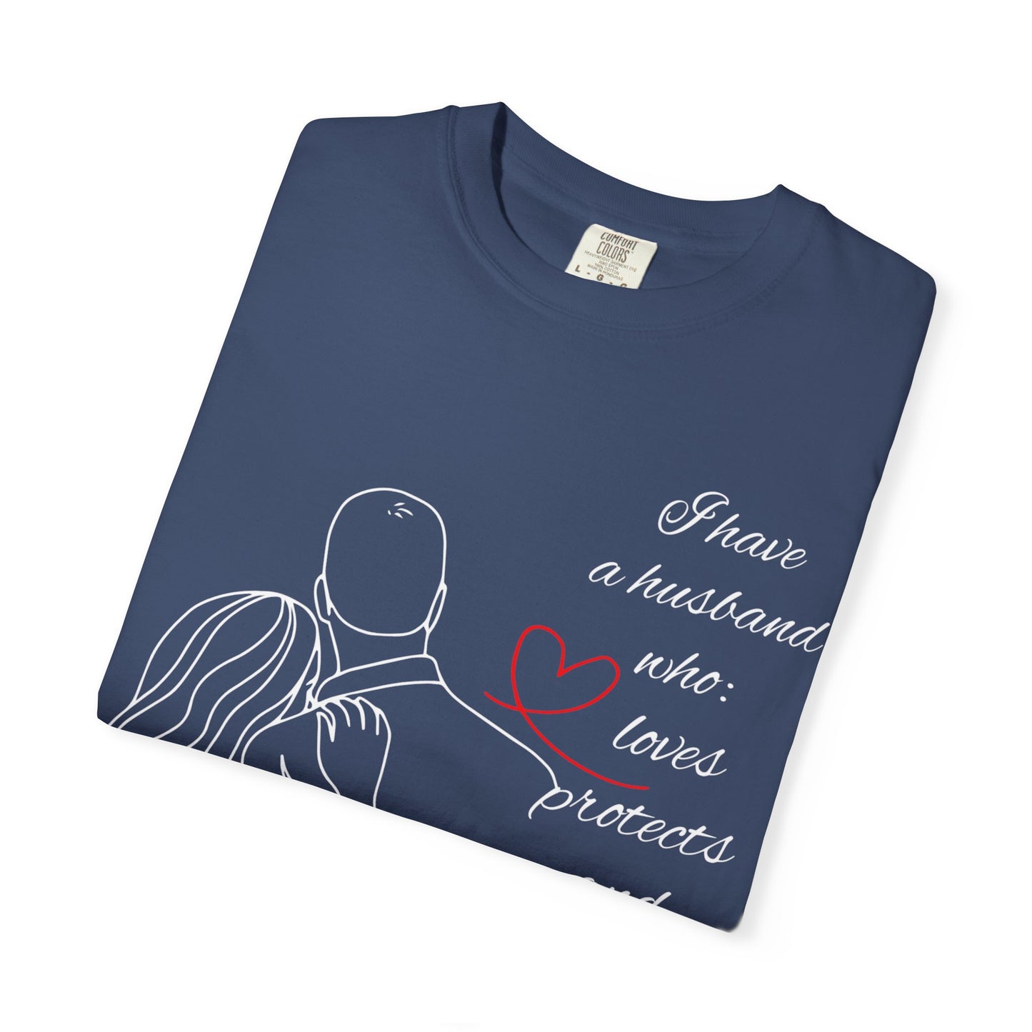 "I Have a Husband....." (Black) Unisex Garment-Dyed T-shirt