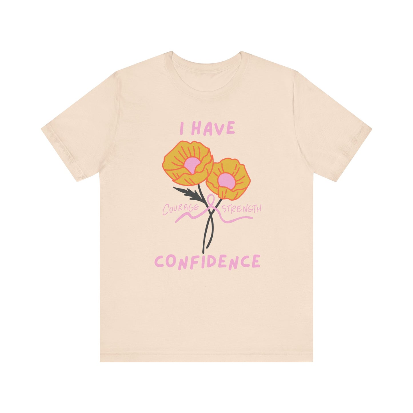 "I Have Courage Strength & Confidence" (Pink)  | Unisex Jersey Short Sleeve Tee