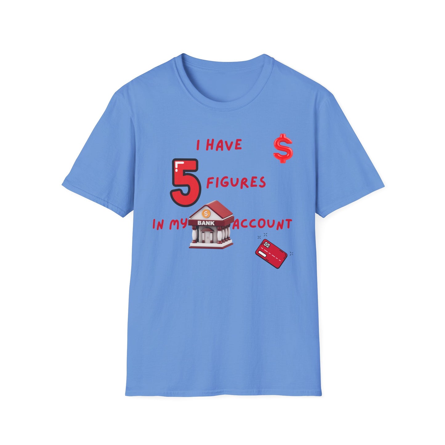 "I Have 5 Figures In My Bank Account", Manifesting Money Tee, Graphic Tee, Gift for Finance Lovers, Casual Wear, Birthday Gift, Everyday Tee