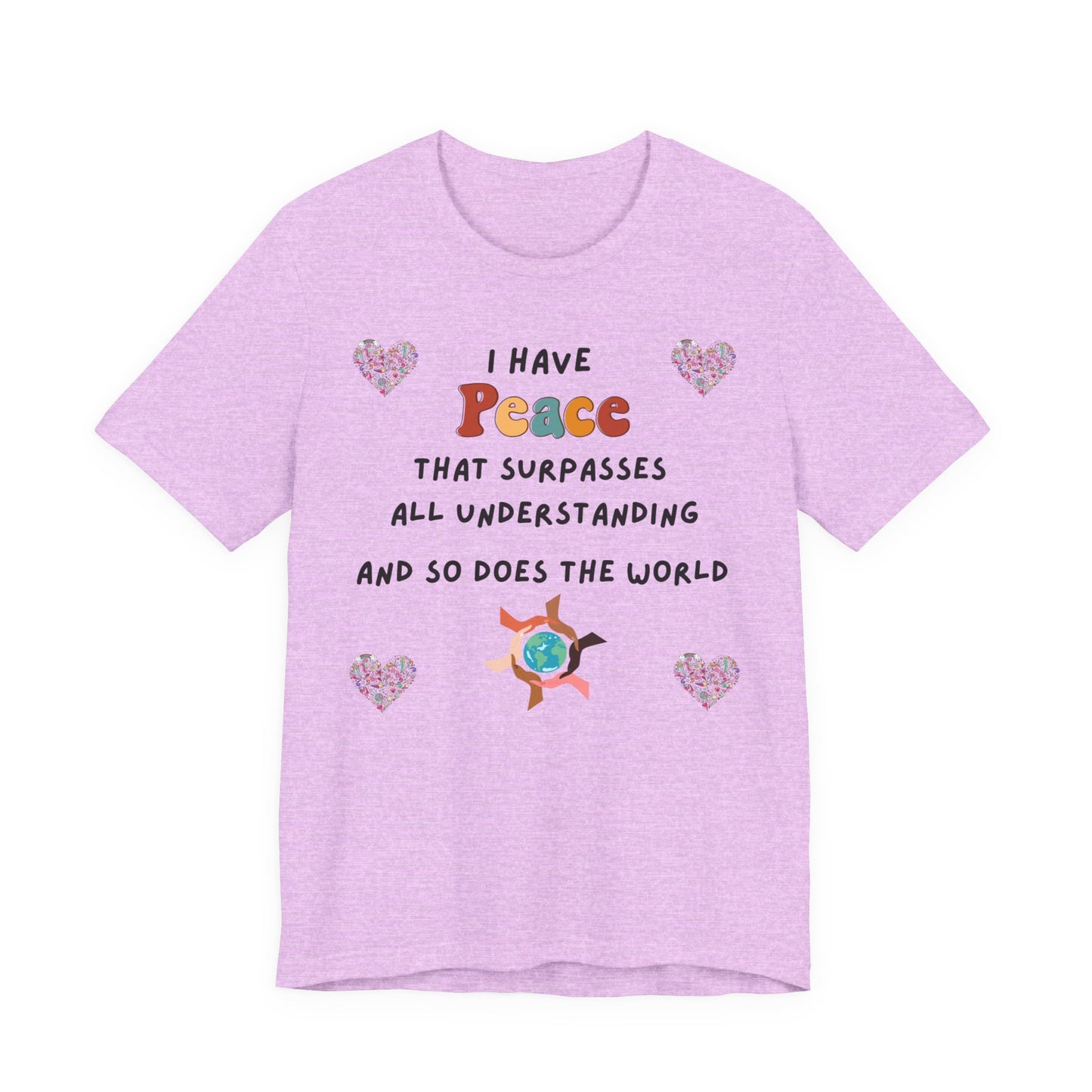 "I Have Peace and The World" - Unisex Jersey Short Sleeve Tee
