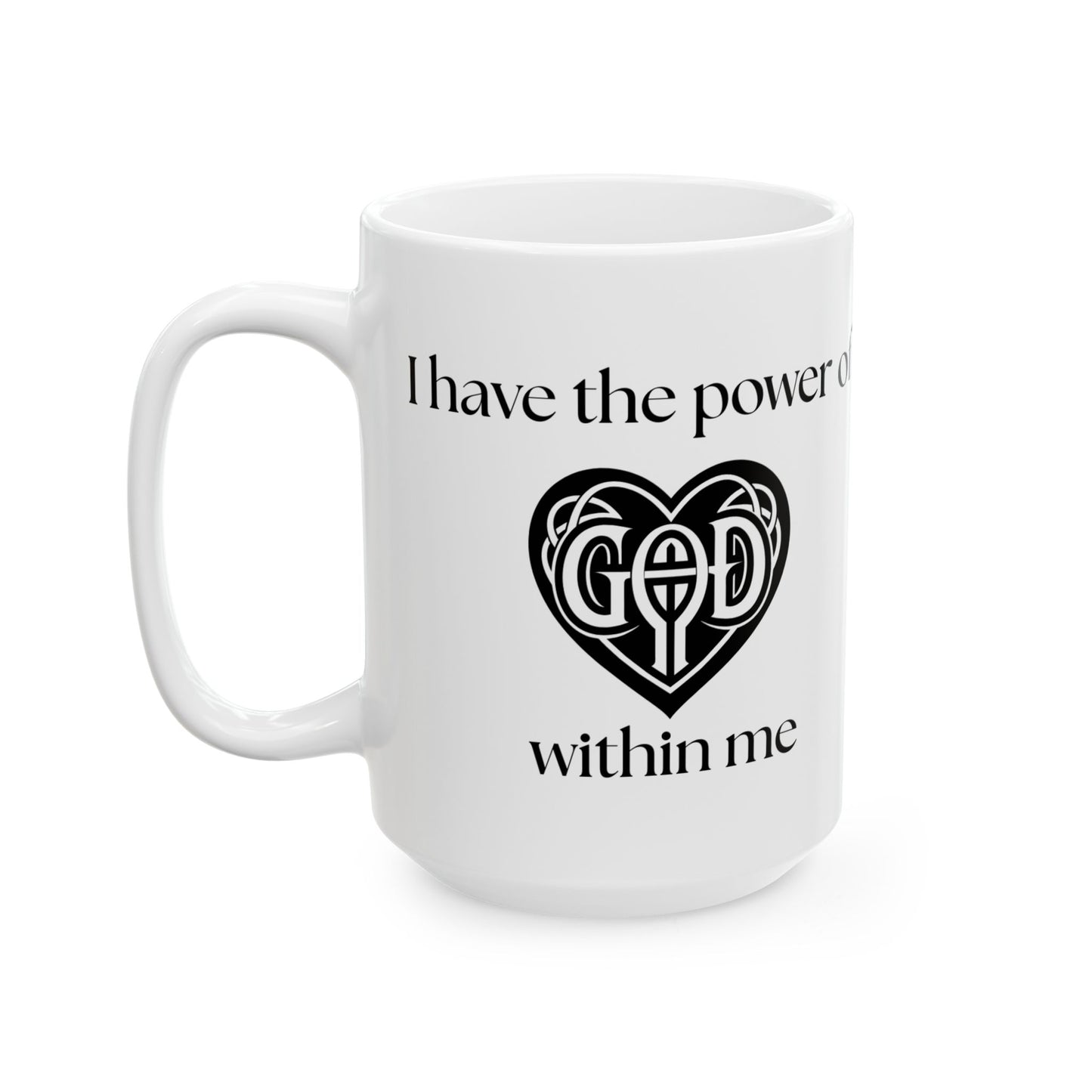 "I Have the Power of God within me" Ceramic Mug, (11oz, 15oz)