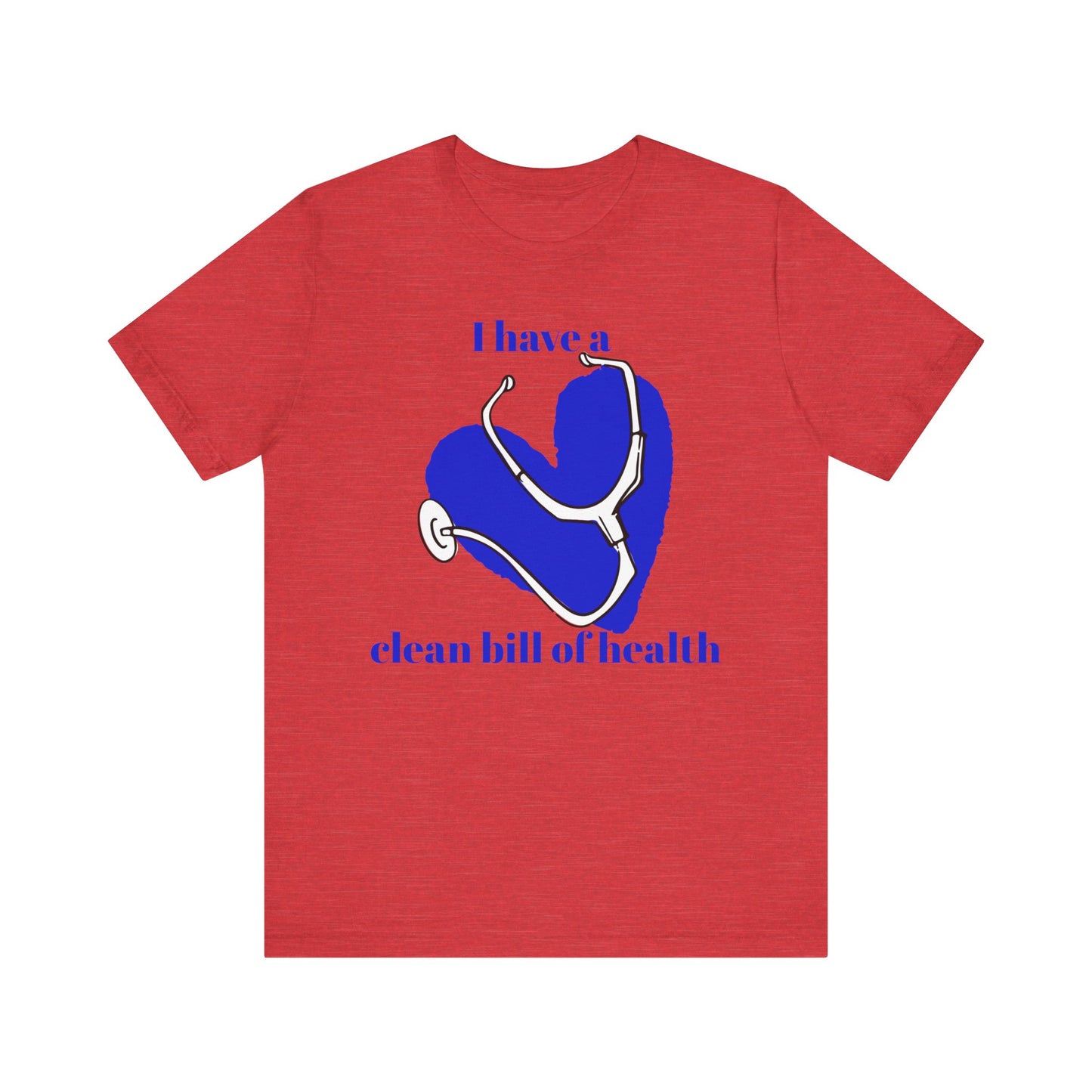 "I Have a Clean Bill of Health" (Blue) - Unisex Jersey Short Sleeve Tee