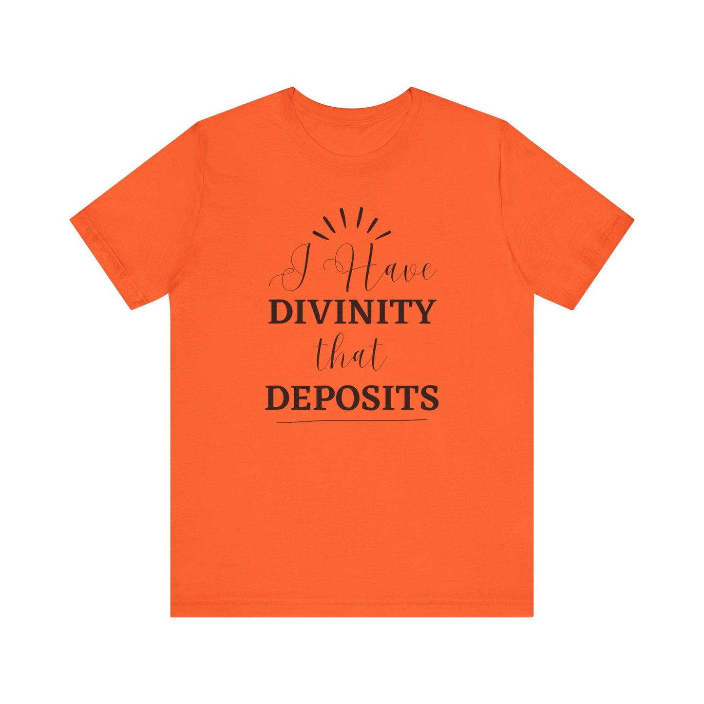 "I Have Divinity that Deposits" Tee, Motivational Shirt, Unisex Graphic Tee, Spiritual Apparel, Gift for Faith Lovers, Inspirational Shirt