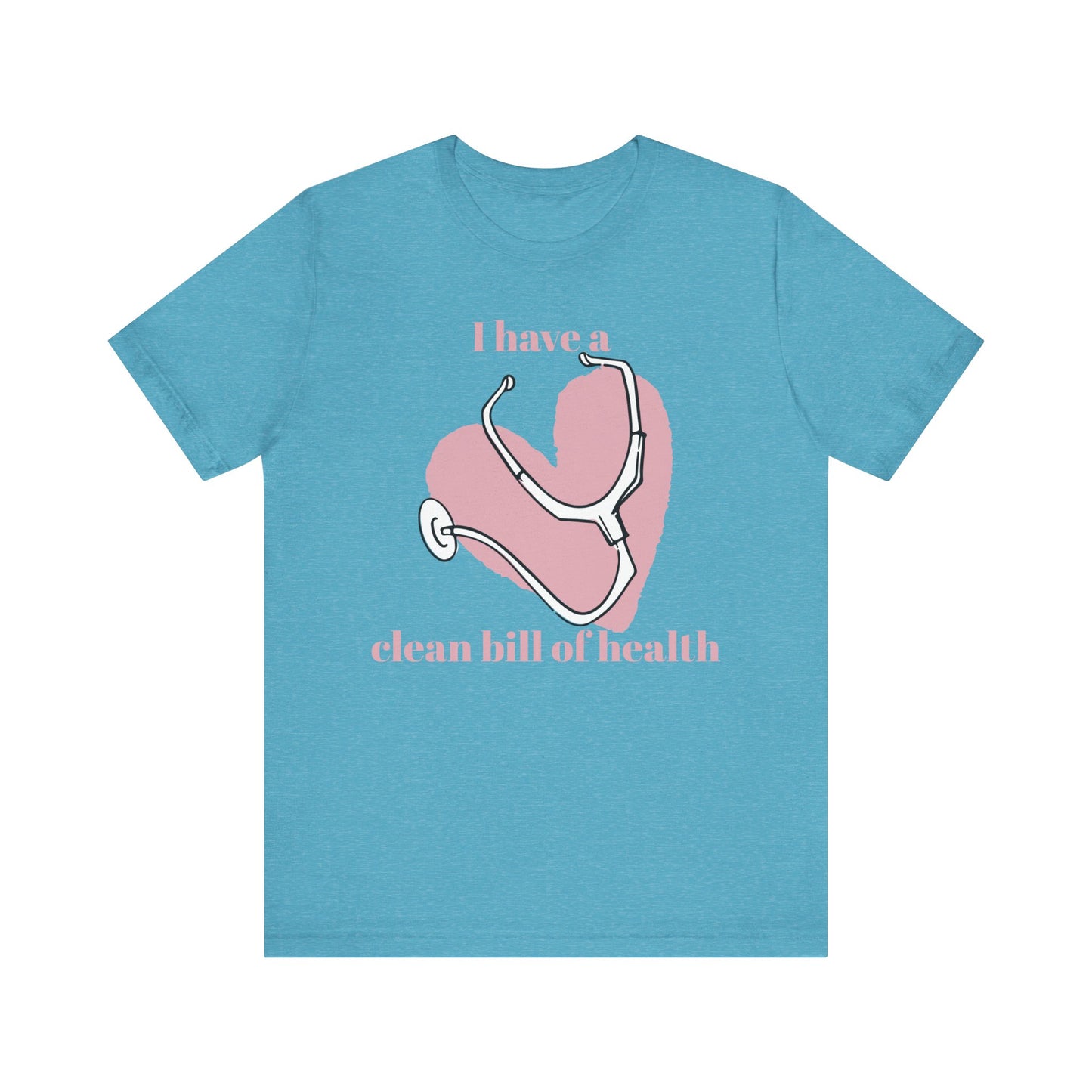 "I Have a Clean Bill of Health" (Pink) - Unisex Jersey Short Sleeve Tee