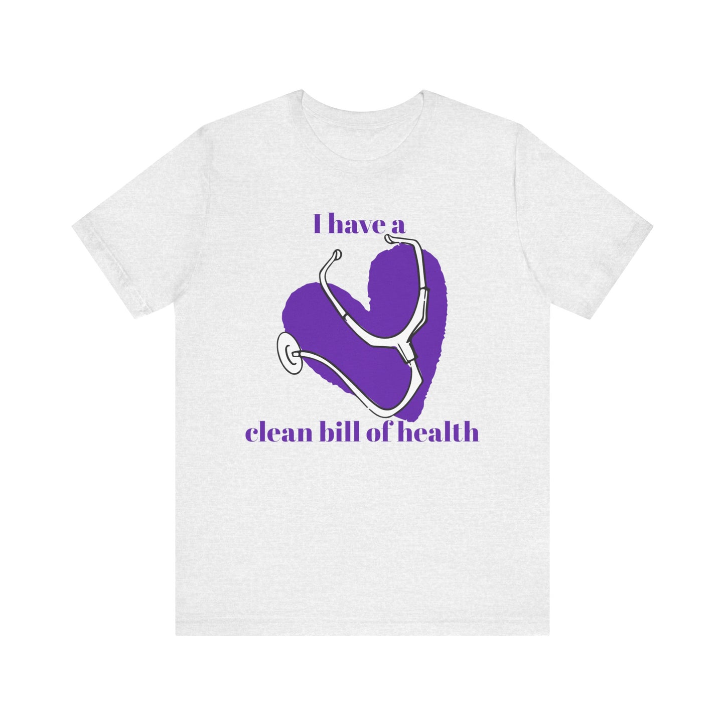 "I Have a Clean Bill of Health" (Purple) - Unisex Jersey Short Sleeve Tee