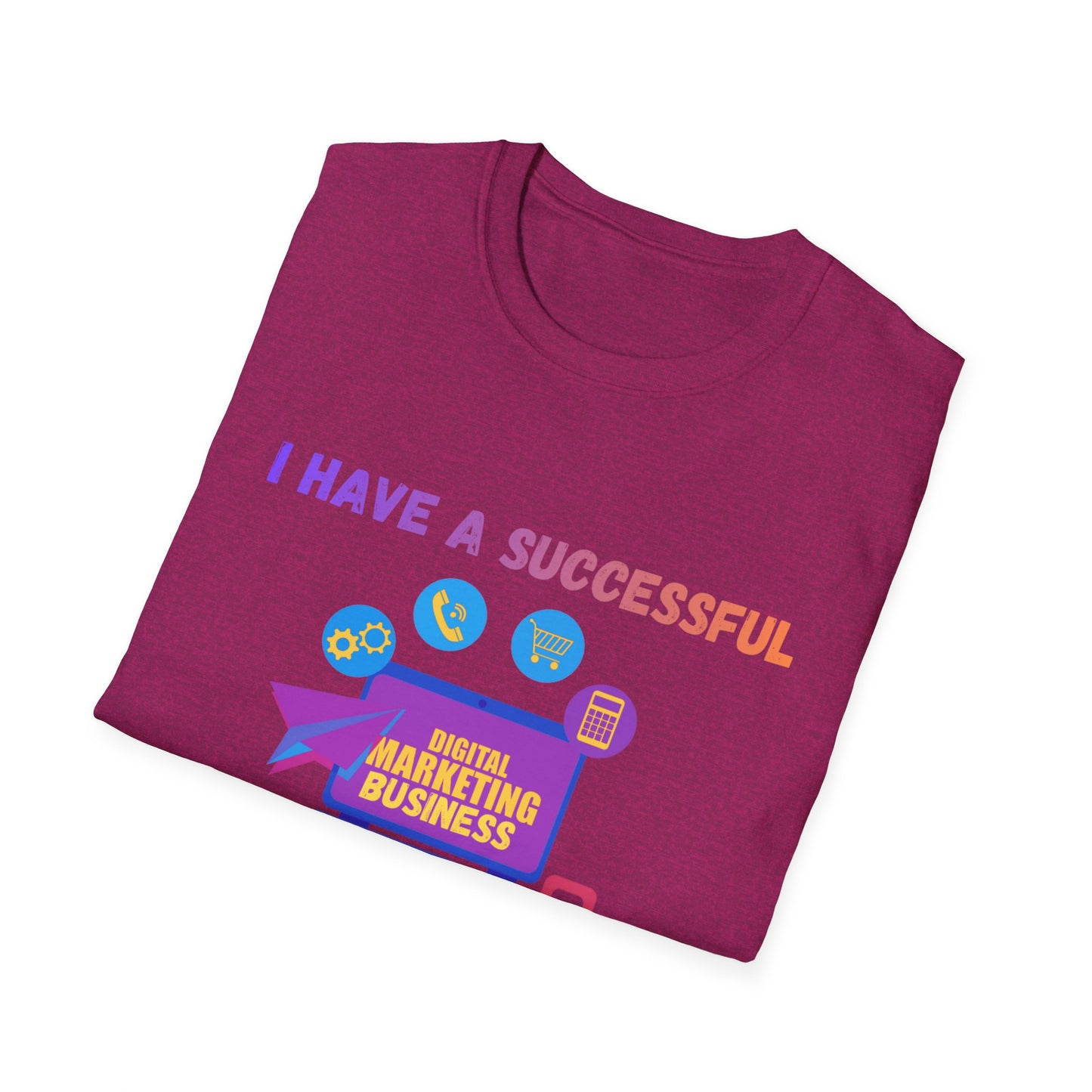 Manifesting Digital Marketing Tee — "I Have a Successful Digital Marketing Business That Generates 5 Figures Monthly"