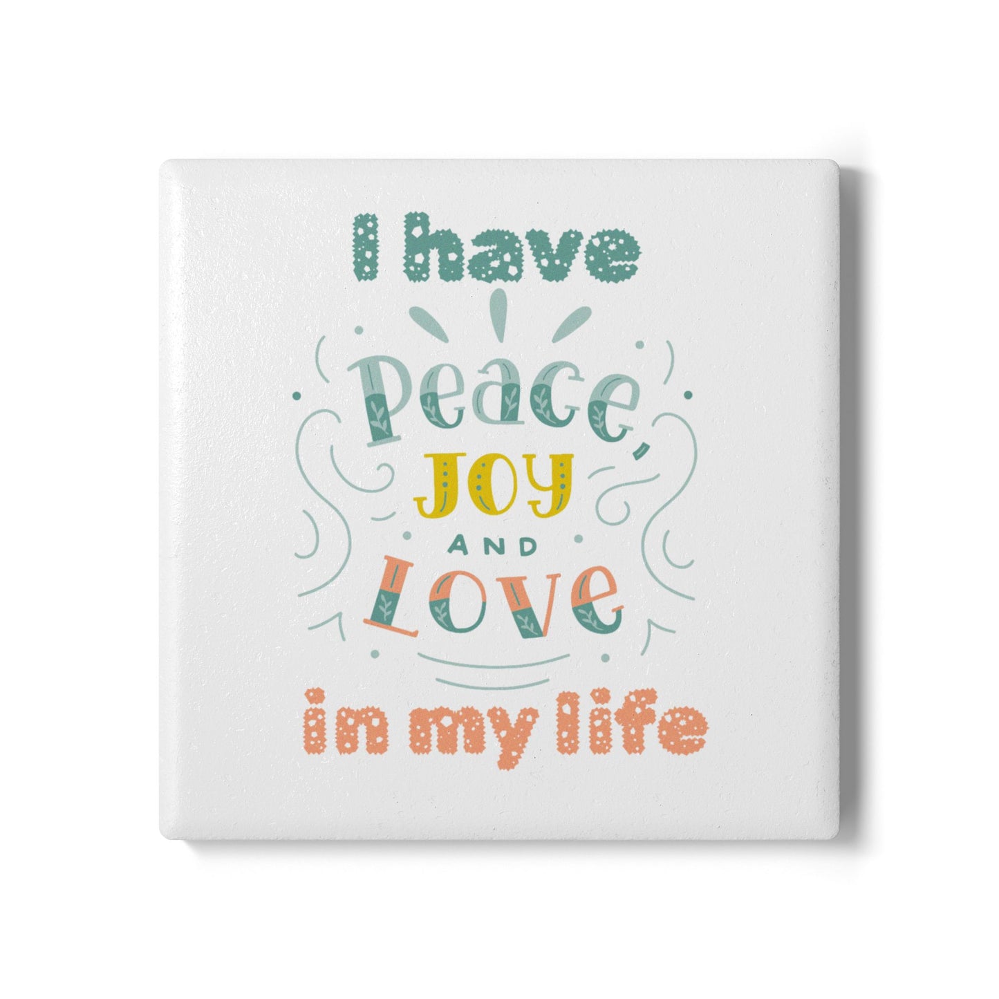 "I Have Peace Love & Joy" (White) - Ceramic Coaster