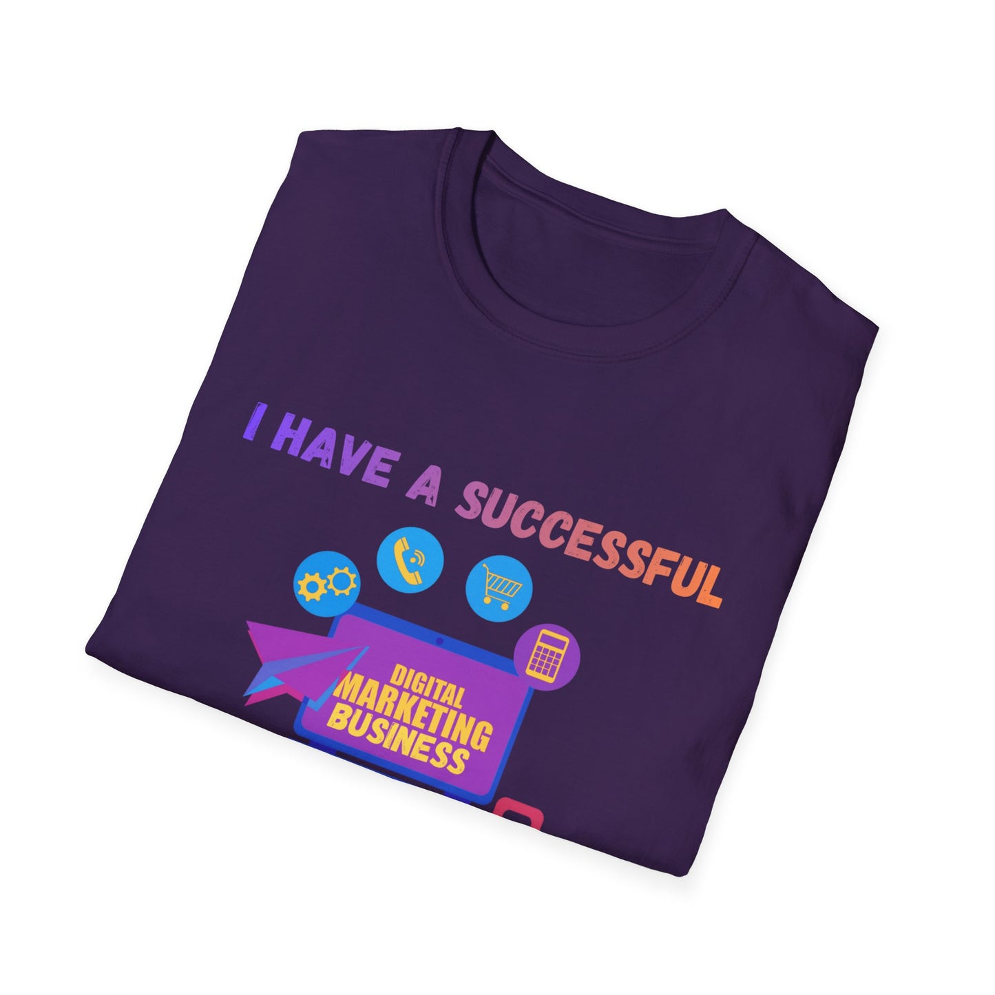 Manifesting Digital Marketing Tee — "I Have a Successful Digital Marketing Business That Generates 5 Figures Monthly"